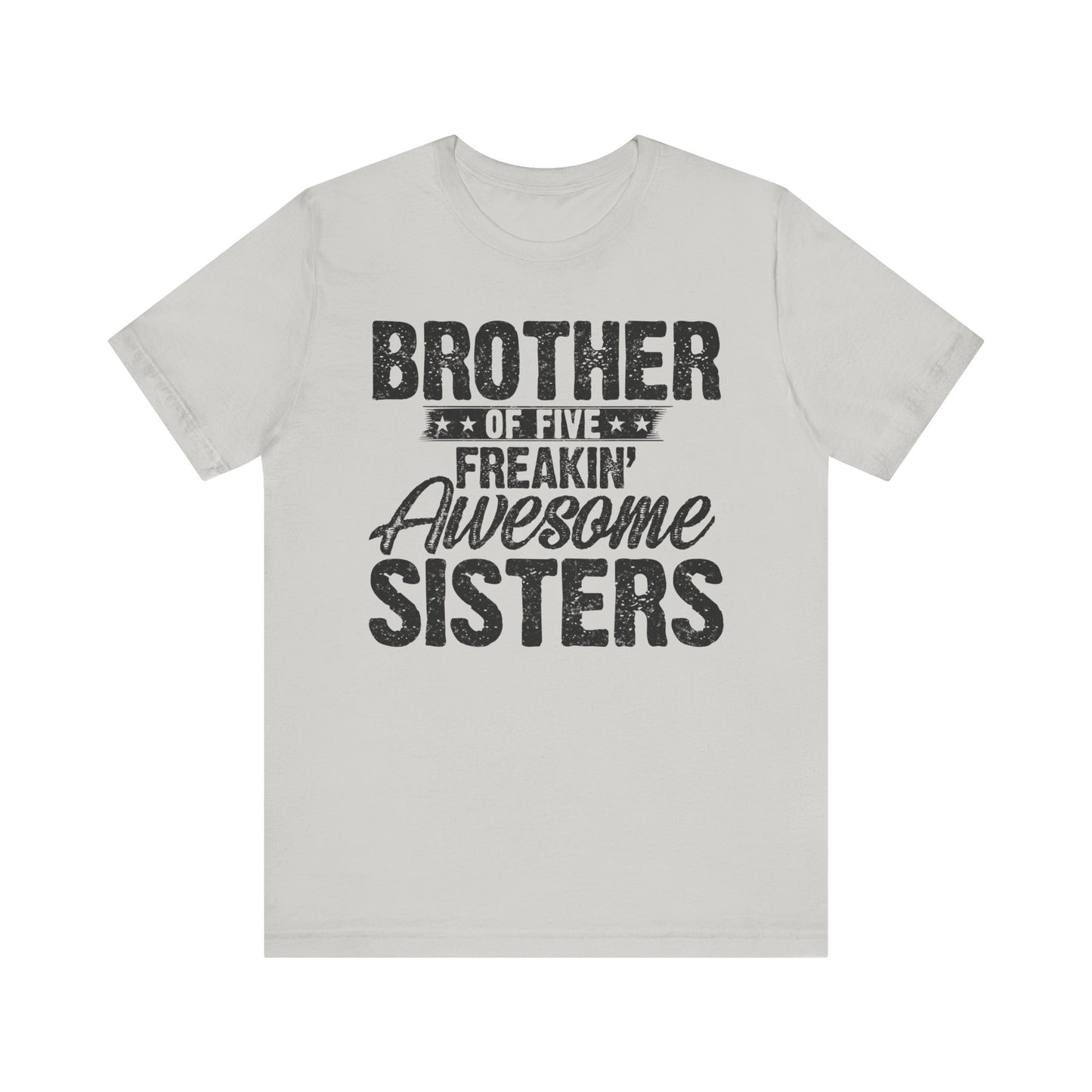 Brother of Five Freakin' Awesome Sisters