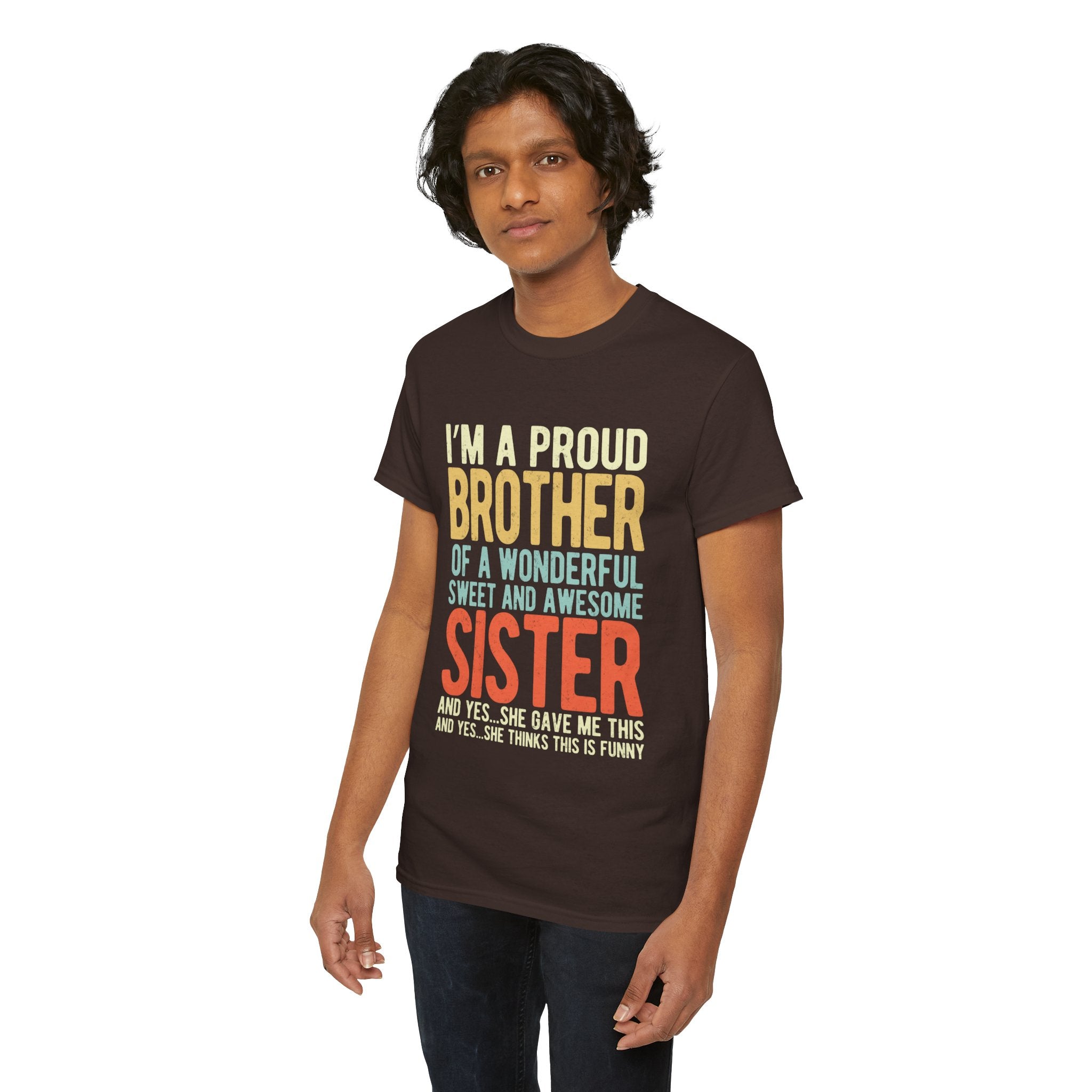 I'm A Proud Brother of A Wonderful Sweet and Awesome Sister Gifts T-shirt