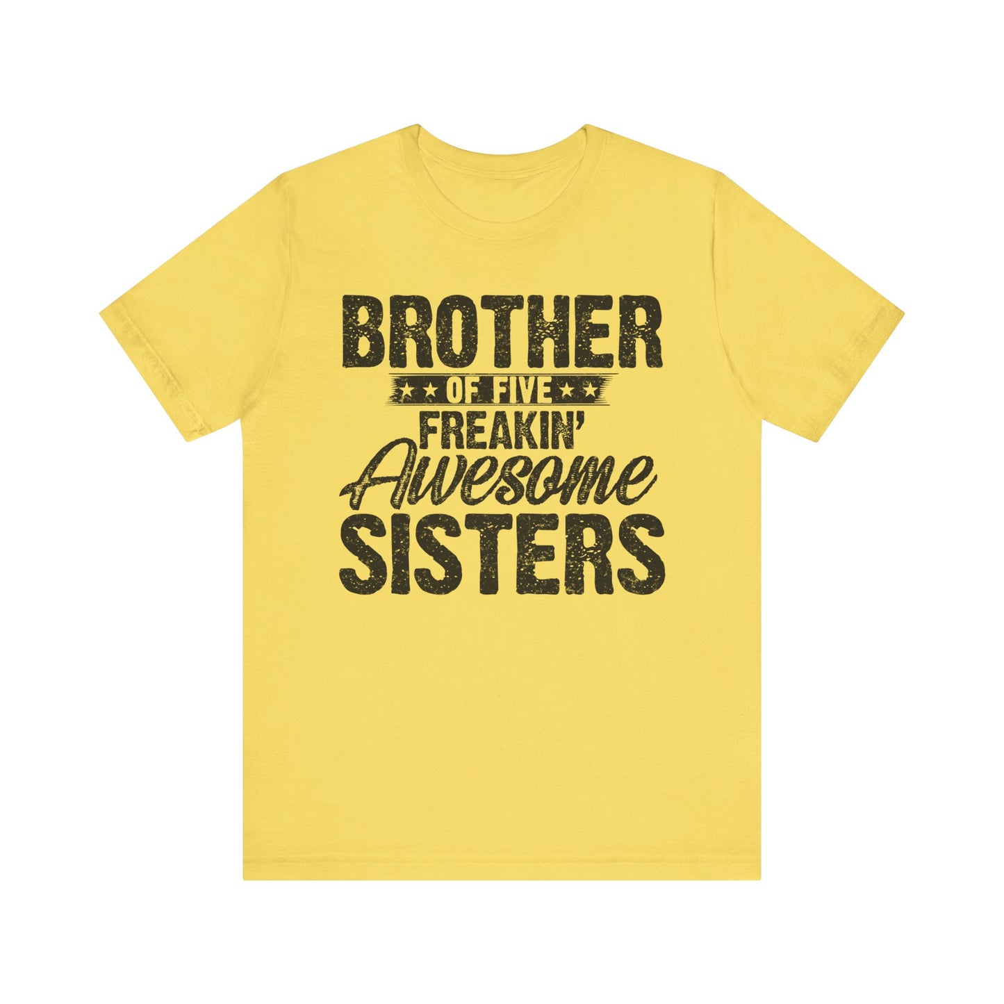 Brother of Five Freakin' Awesome Sisters