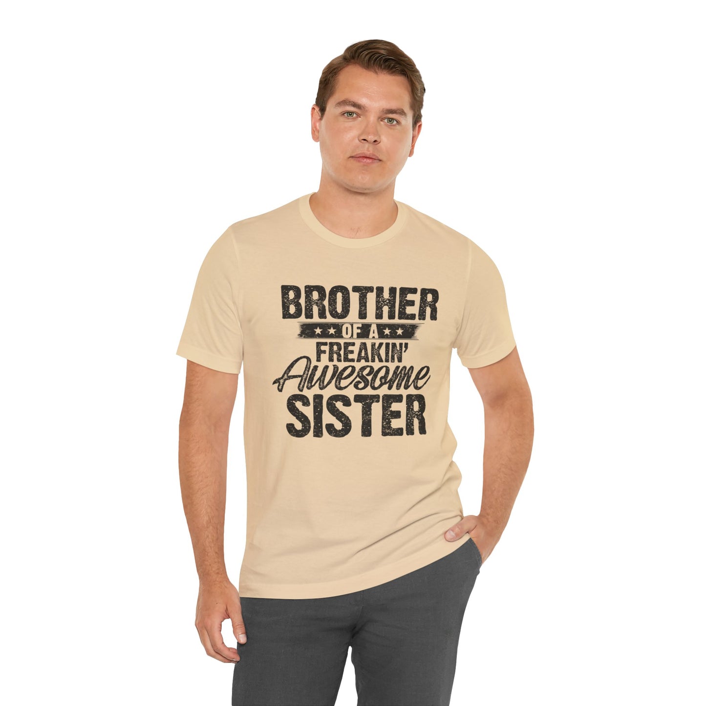 Brother of A Freakin' Awesome Sister