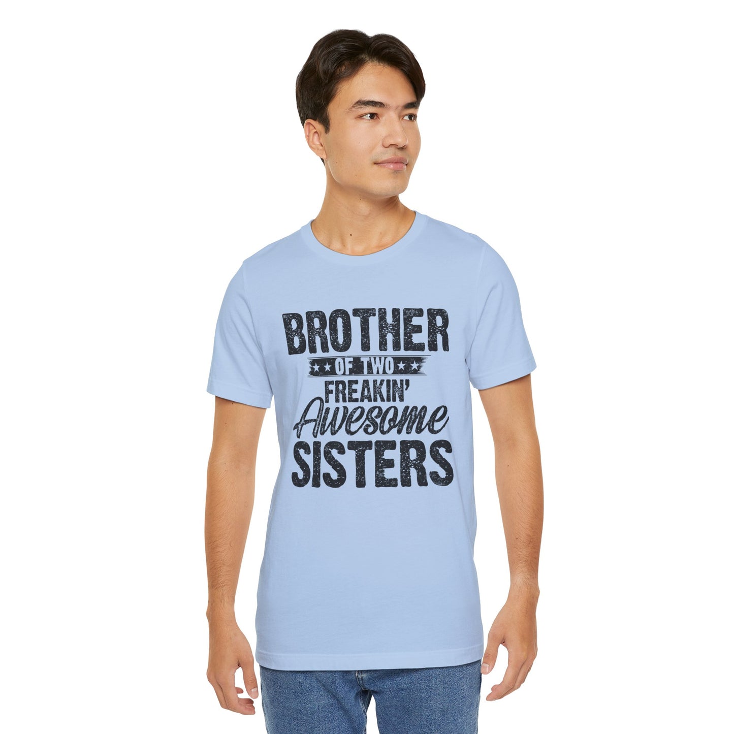 Brother of Two Freakin' Awesome Sisters