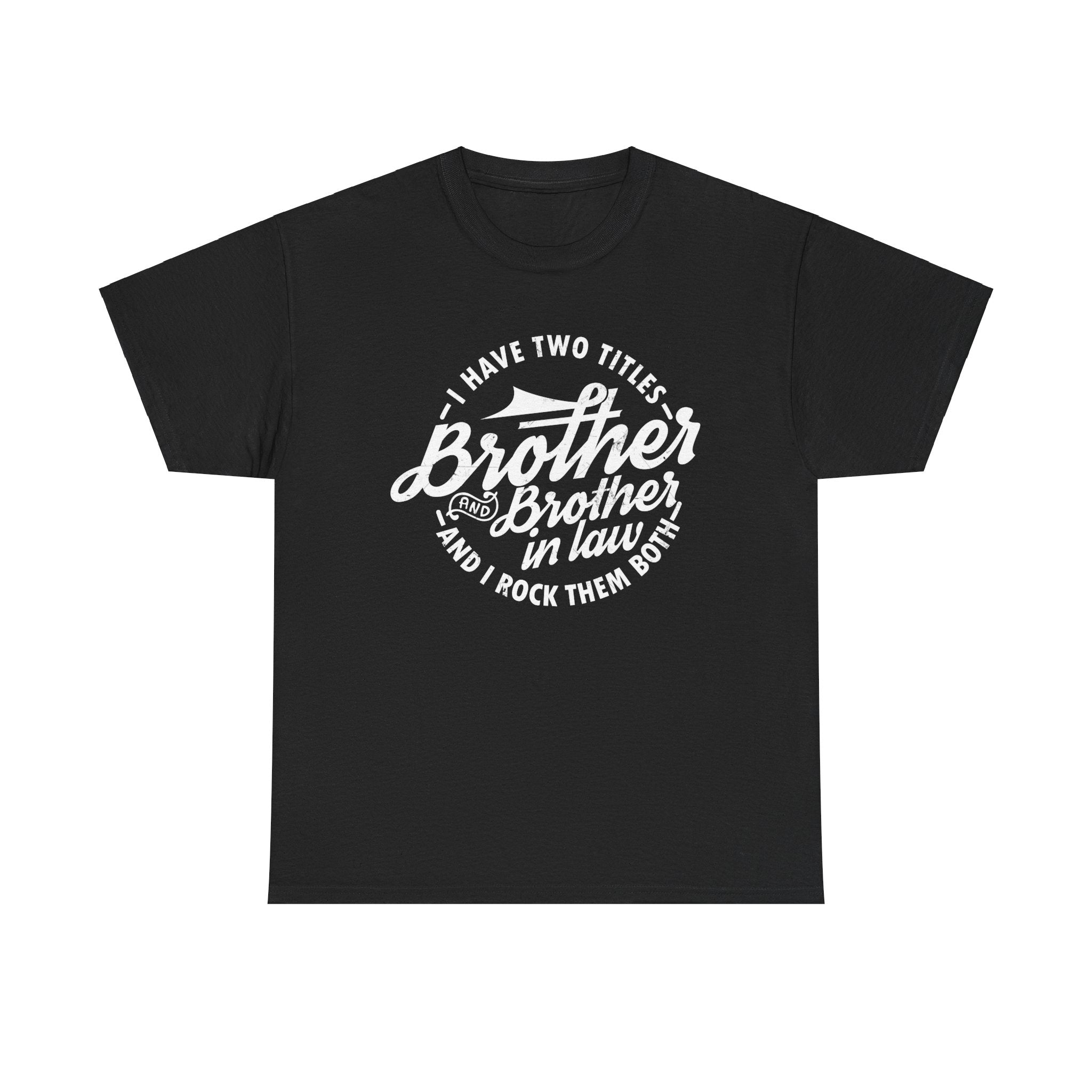 Brother and Brother in Law Gifts T-shirt - Mens Tee