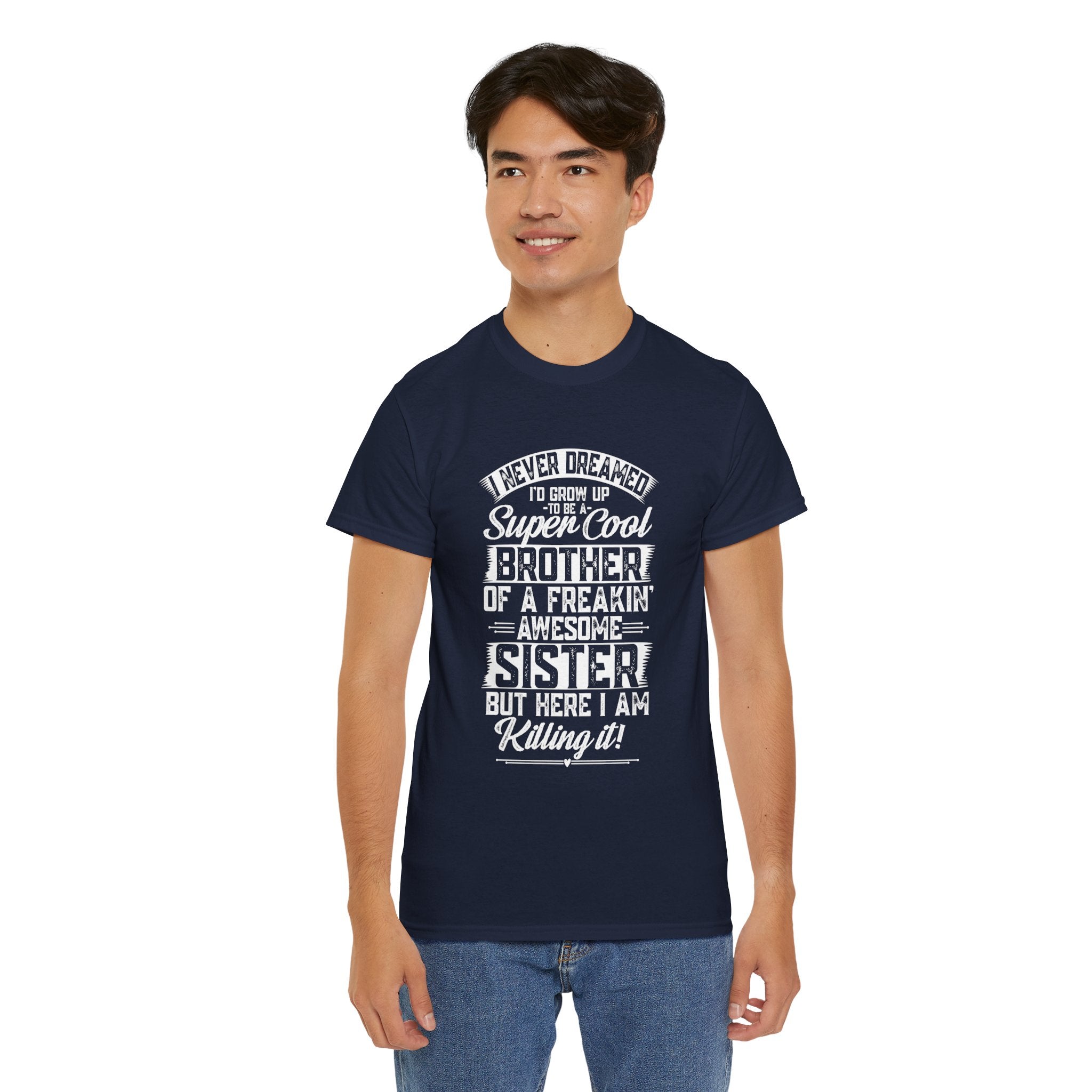 Funny Never Dreamed I'd Grow Up To Be A Cool Brother T-Shirt