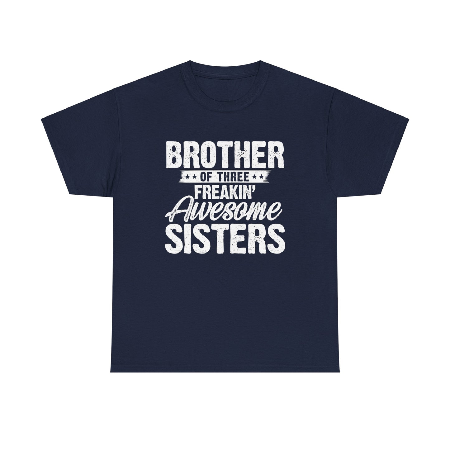 I'm A Proud Brother of Three Freakin' Awesome Sisters Gifts for Brother