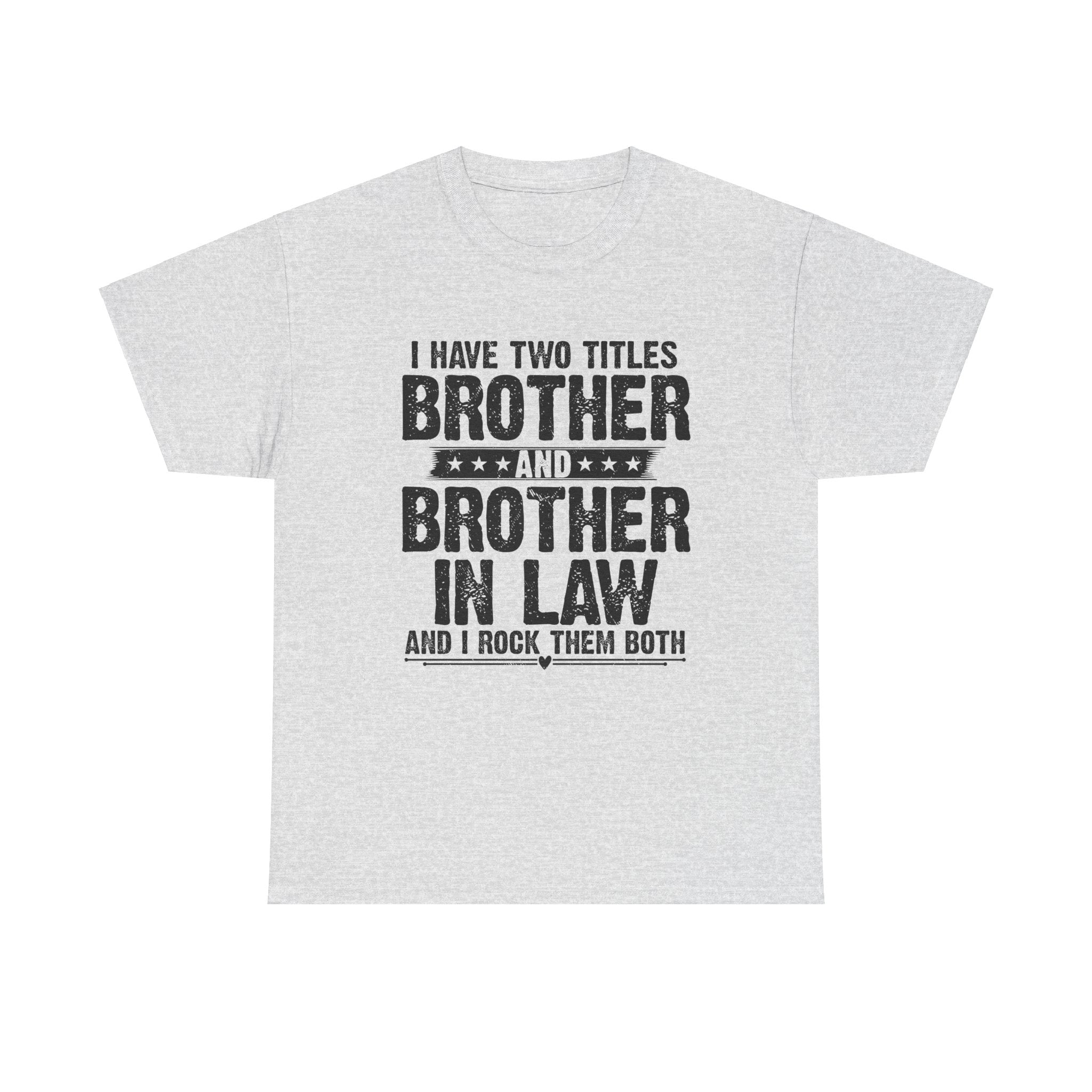 Funny Gaming Gifts Tee I Have Two Titles Brother