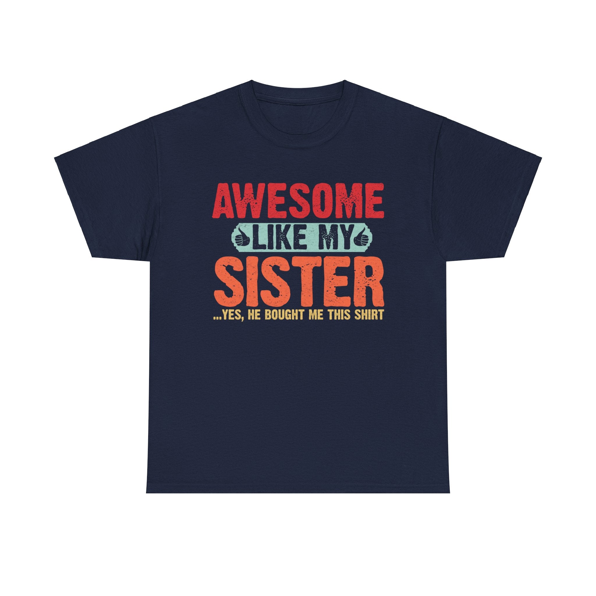 Awesome Like My Sister Cool Funny Best Father's Day Gifts for Brother