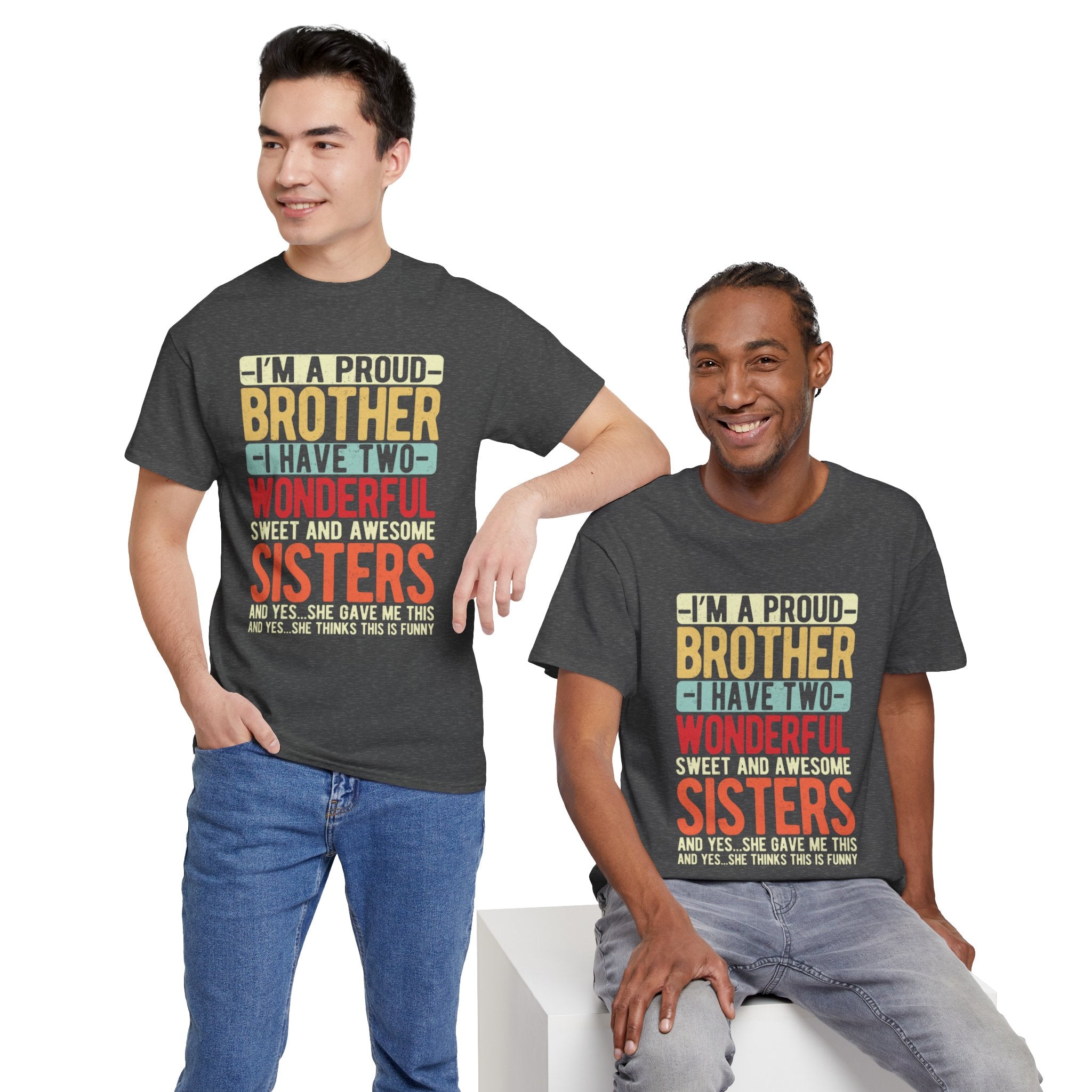 I'm A Proud Brother I have Two Wonderful Sweet Sisters T-Shirt