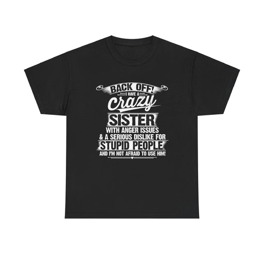 Back Off I Have A Crazy Sister Sibling Funny Family Brother Gifts T-Shirt
