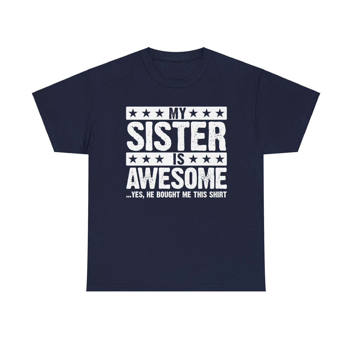 My Sister is Awesome Funny Sister Lovers Brother Gift T-Shirt