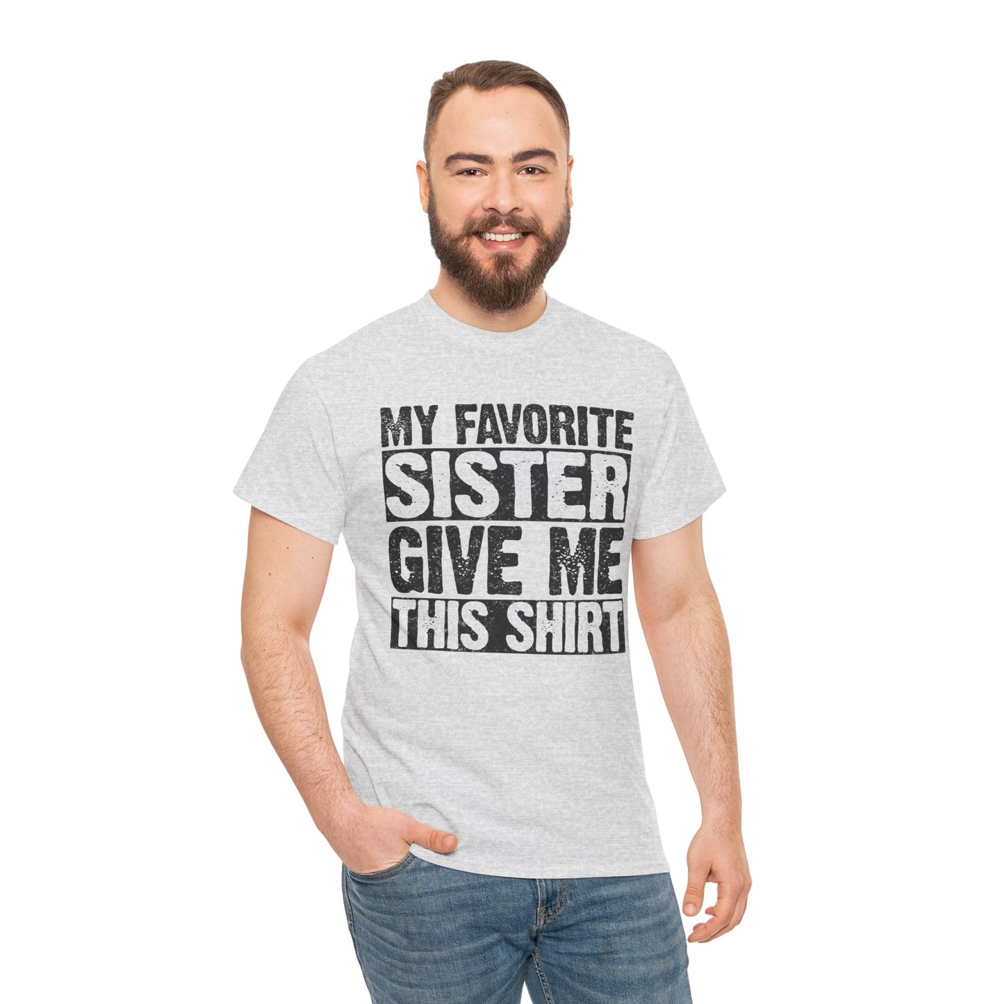 My Favorite Sister Give Me This Shirt Funny Gifts for Brother