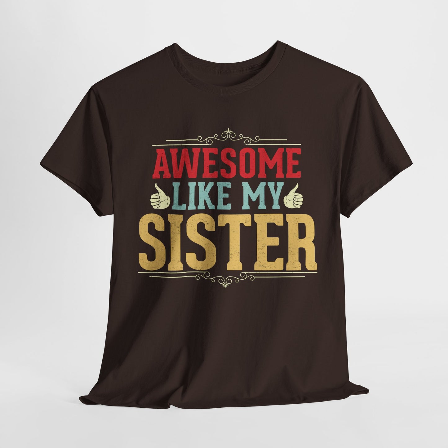 Awesome Like My Sister Birthday Gift