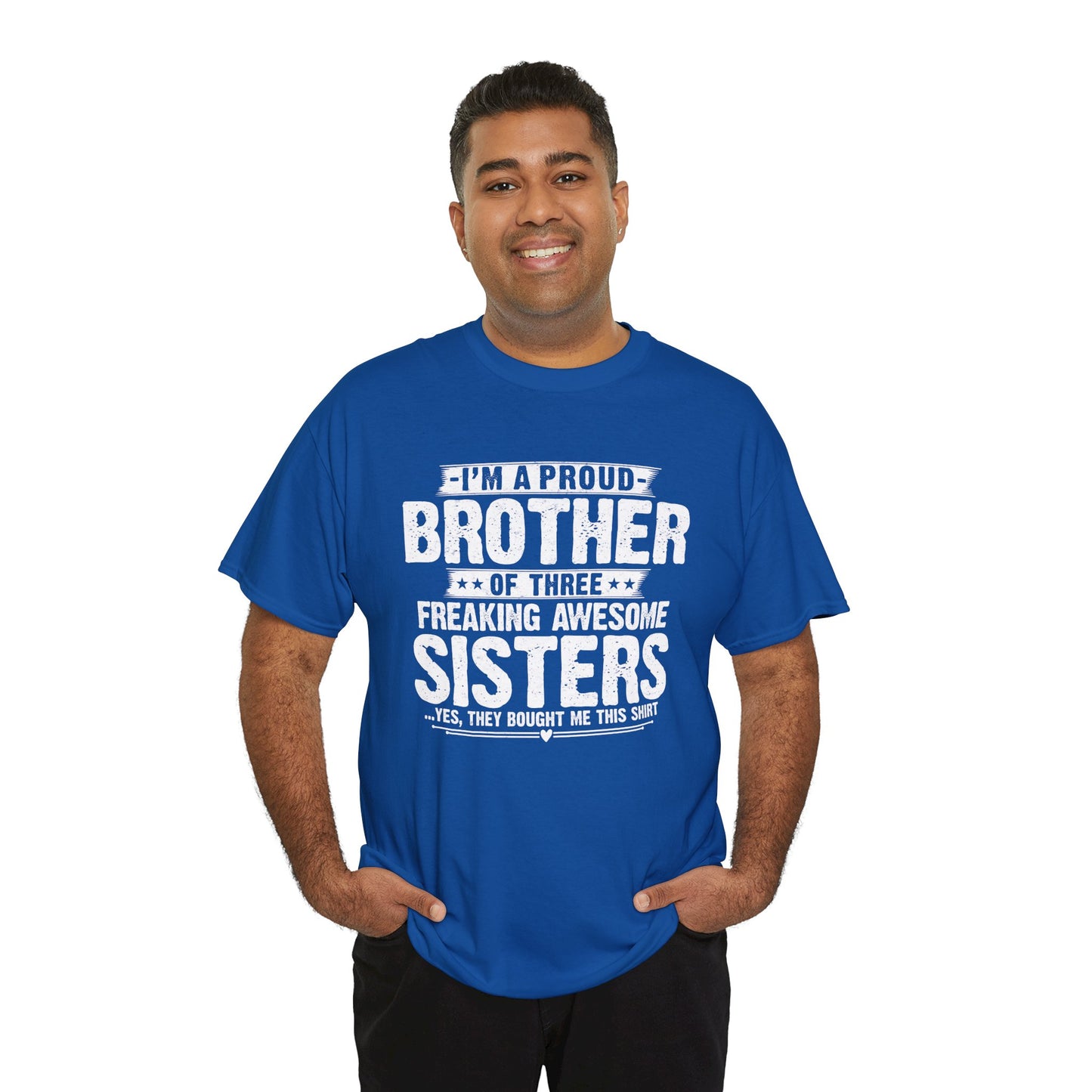 I'm A Proud Brother of Three Freaking Awesome Sisters gifts for funny Brother
