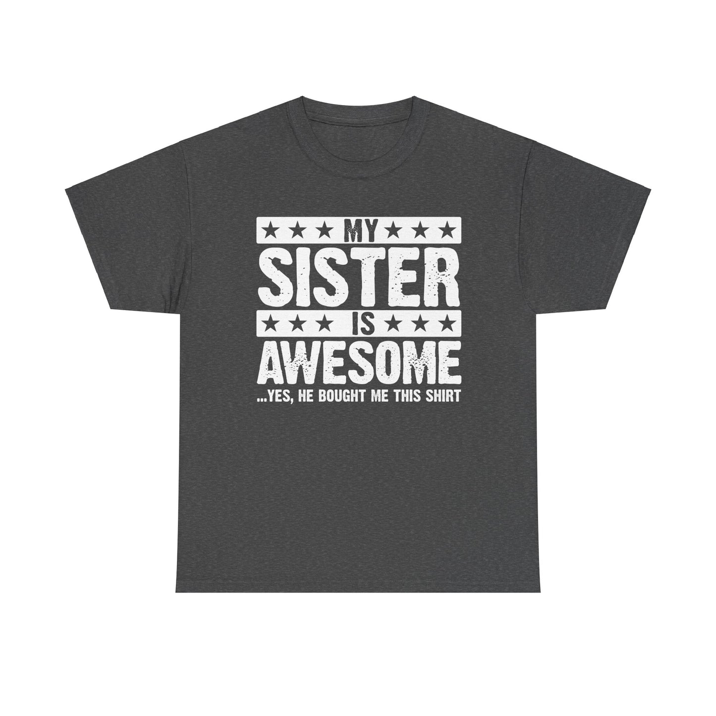 My Sister is Awesome Funny Sister Lovers Brother Gift T-Shirt