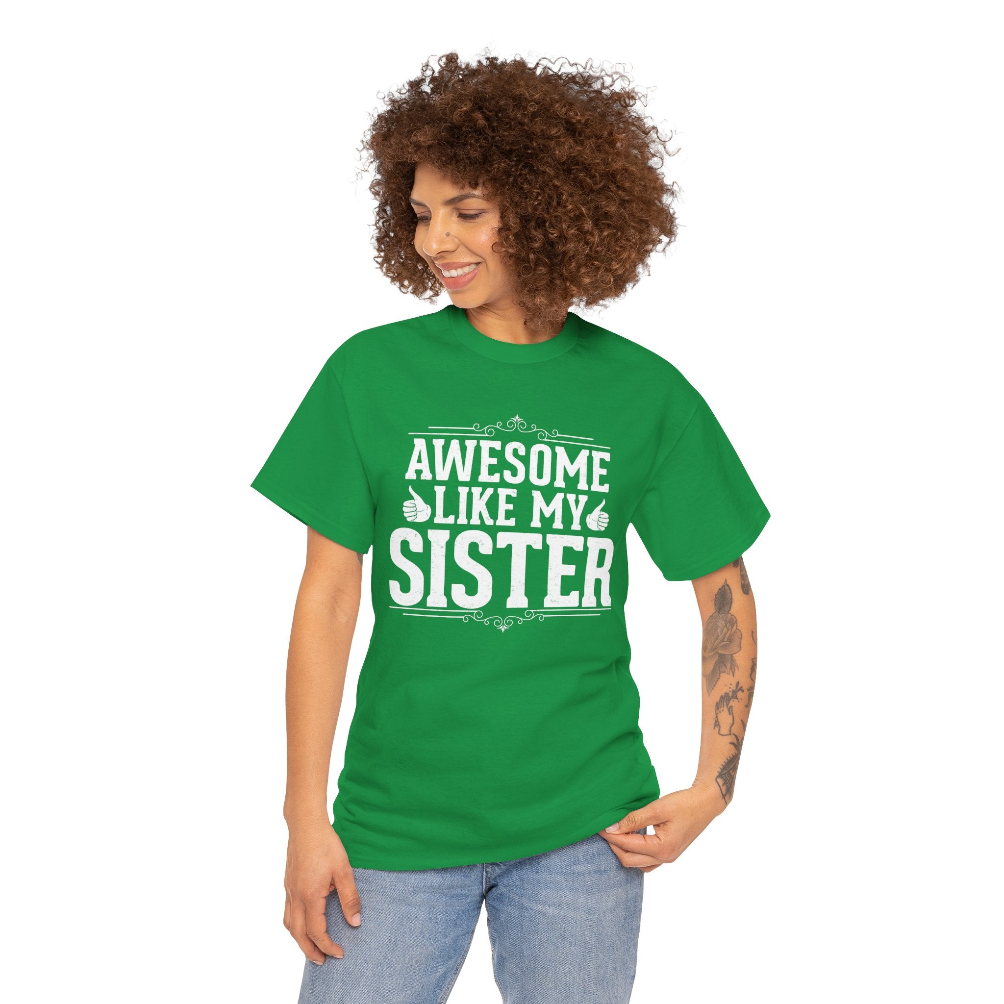 Awesome Like My Sister Cool Funny T-Shirt