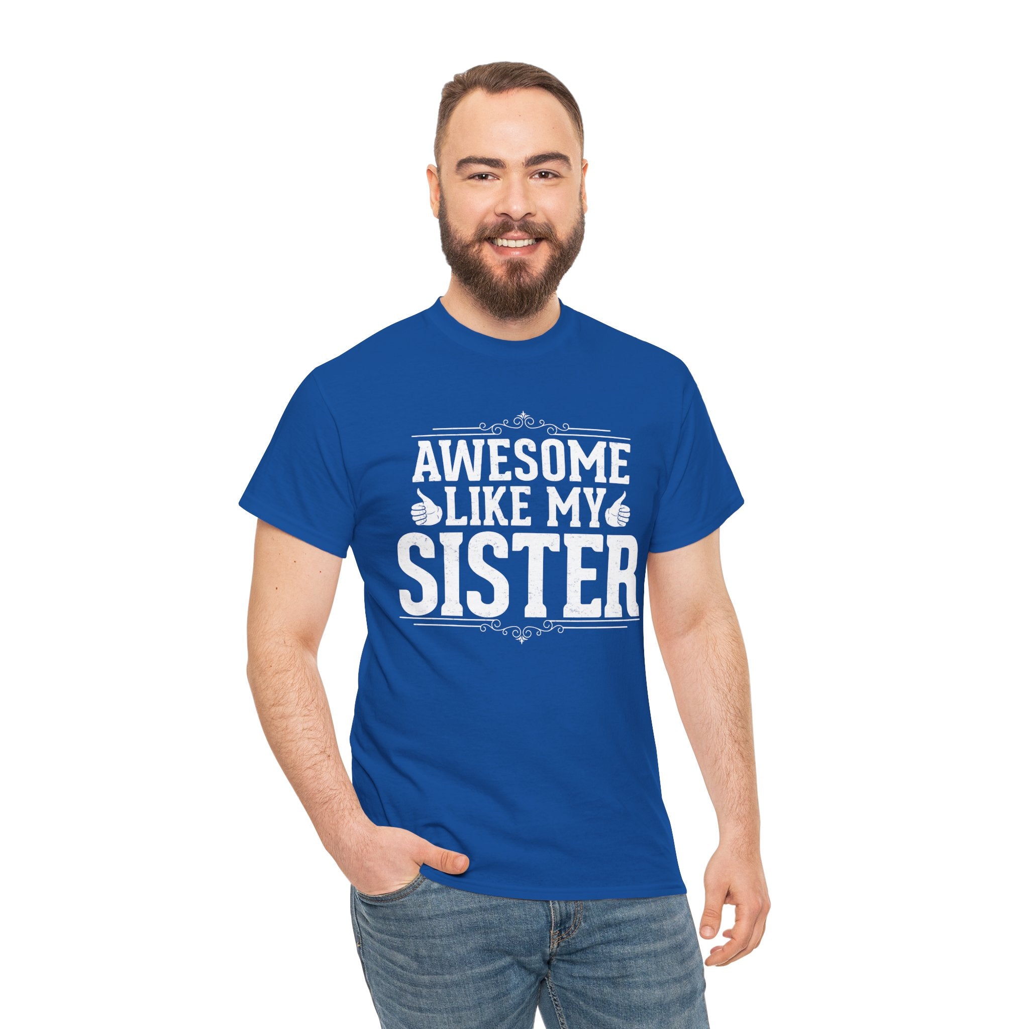 Awesome Like My Sister Cool Funny T-Shirt