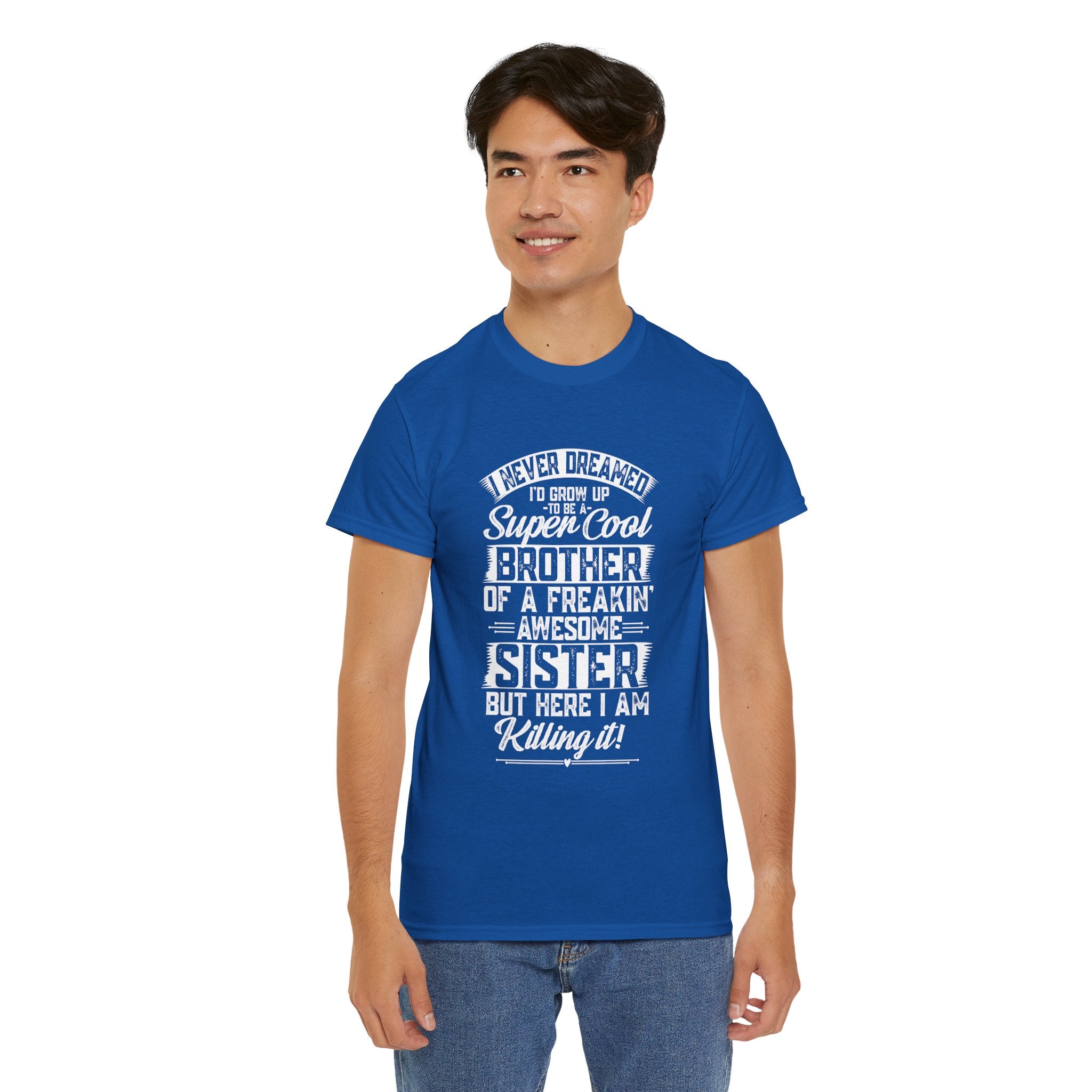 Funny Never Dreamed I'd Grow Up To Be A Cool Brother T-Shirt