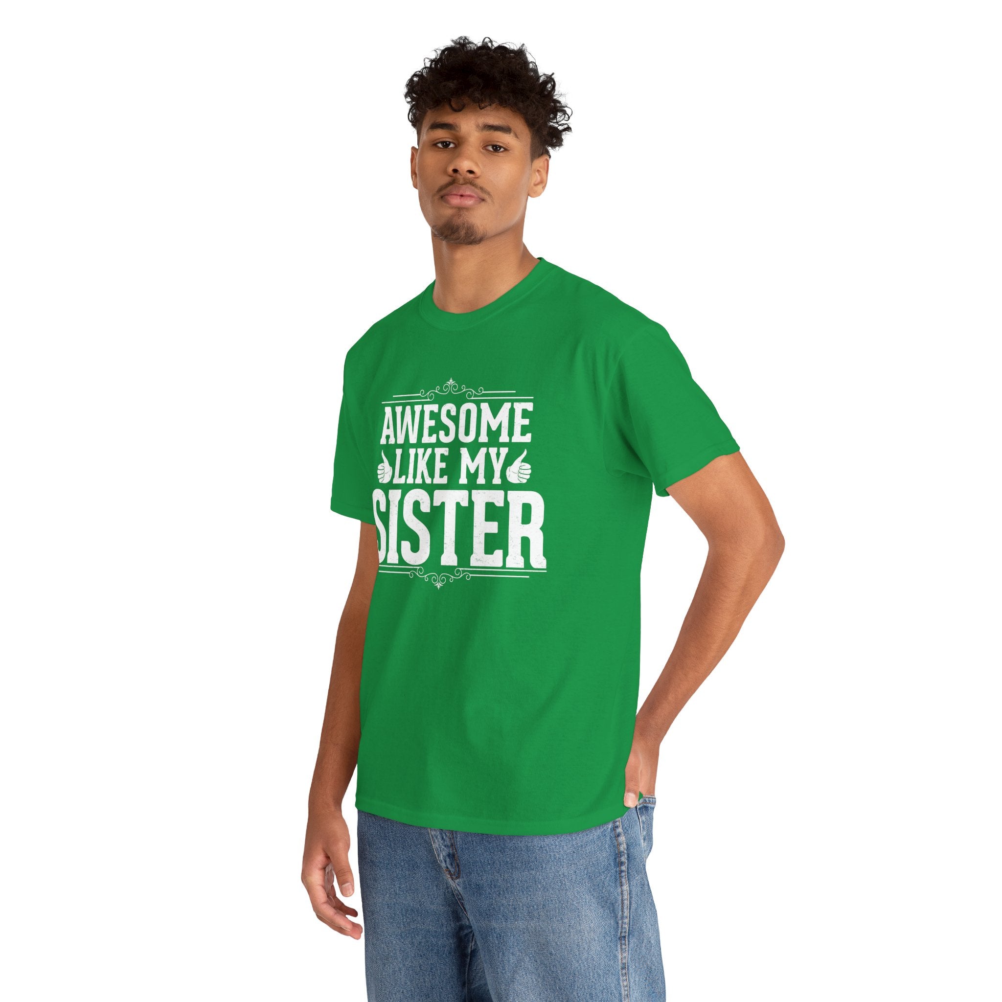 Awesome Like My Sister Cool Funny T-Shirt