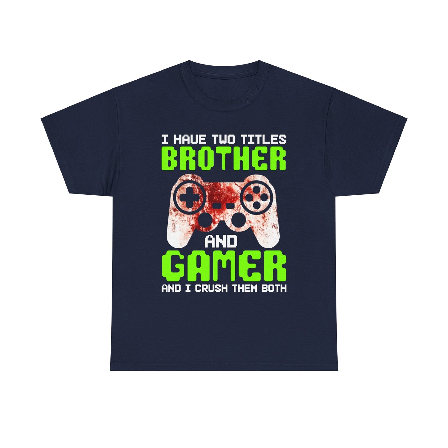 Gamer Mens T-Shirt - I Have Two Titles Brother and Gamer Father's Day Gifts