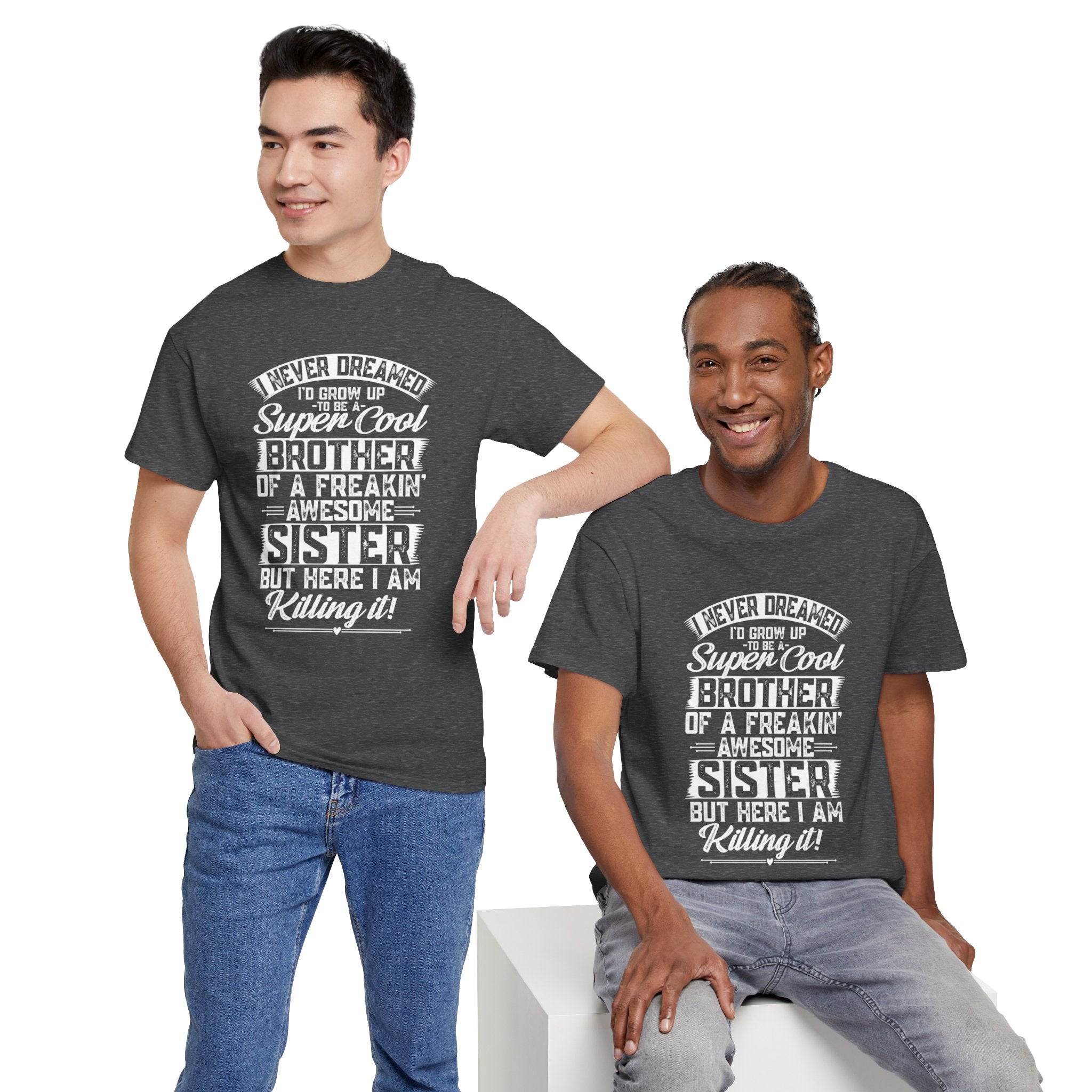 Funny Never Dreamed I'd Grow Up To Be A Cool Brother T-Shirt