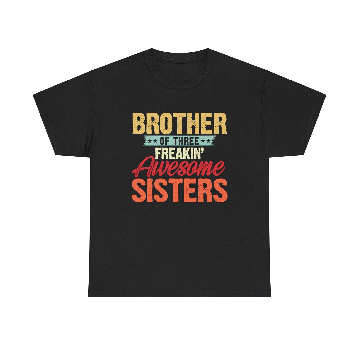 Brother of Three Freakin' Awesome Sisters gifts for funny Brother