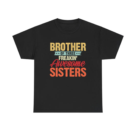 Brother of Three Freakin' Awesome Sisters gifts for funny Brother