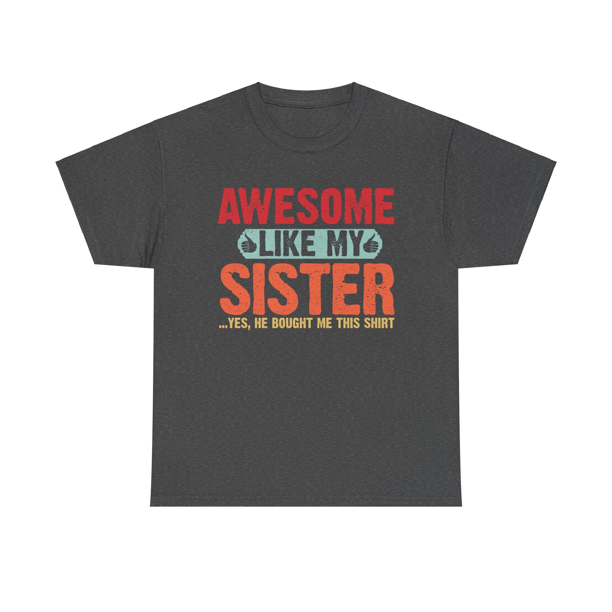 Awesome Like My Sister Cool Funny Best Father's Day Gifts for Brother