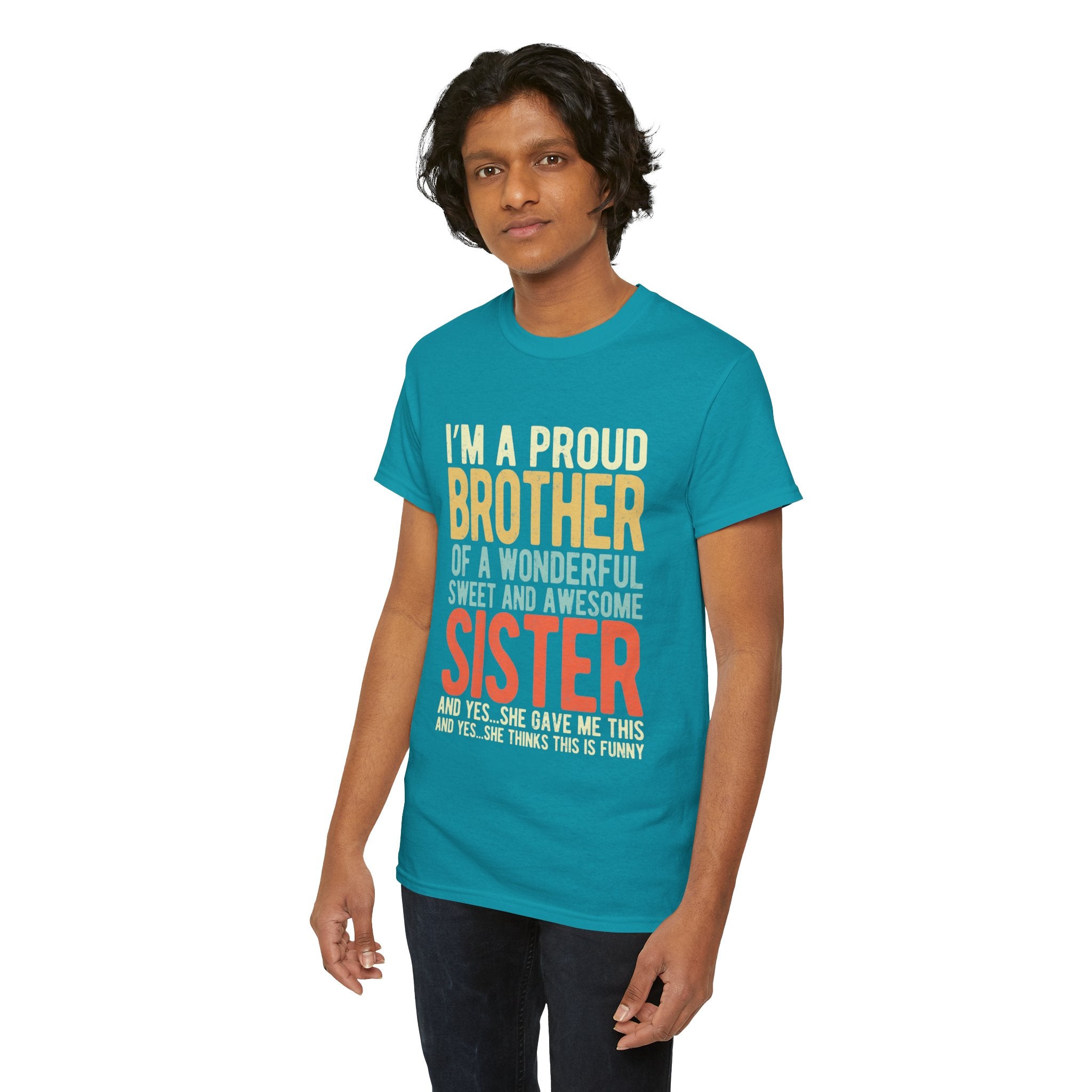 I'm A Proud Brother of A Wonderful Sweet and Awesome Sister Gifts T-shirt