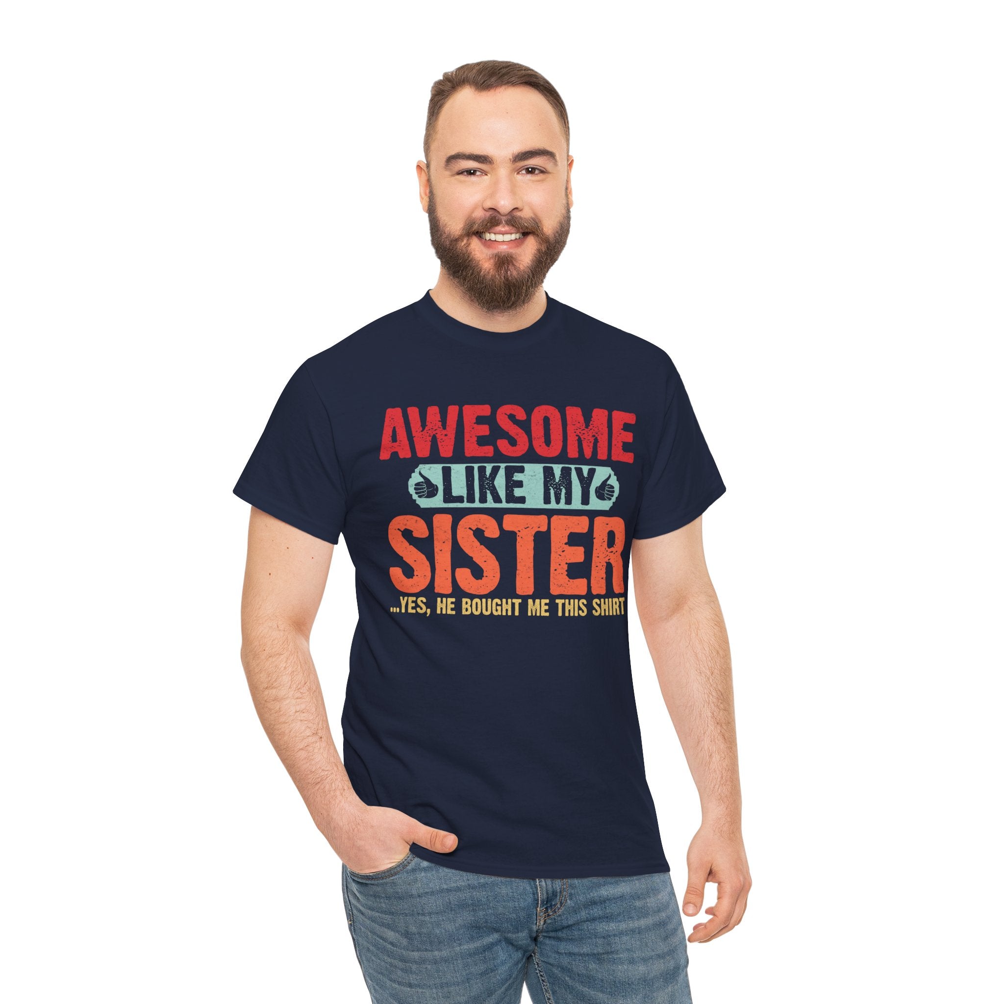 Awesome Like My Sister Cool Funny Best Father's Day Gifts for Brother