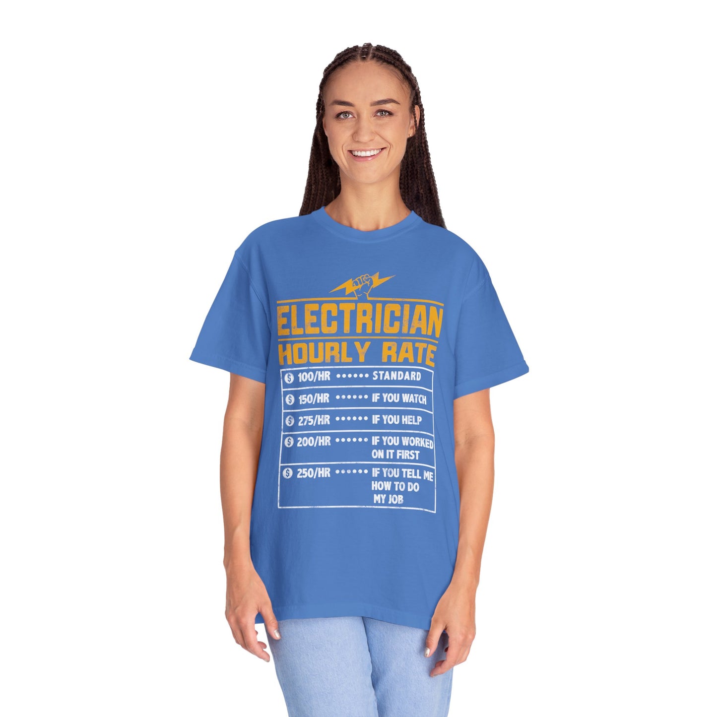 Electrician Hourly Rate Funny Humor Unisex Garment-Dyed T-shirt