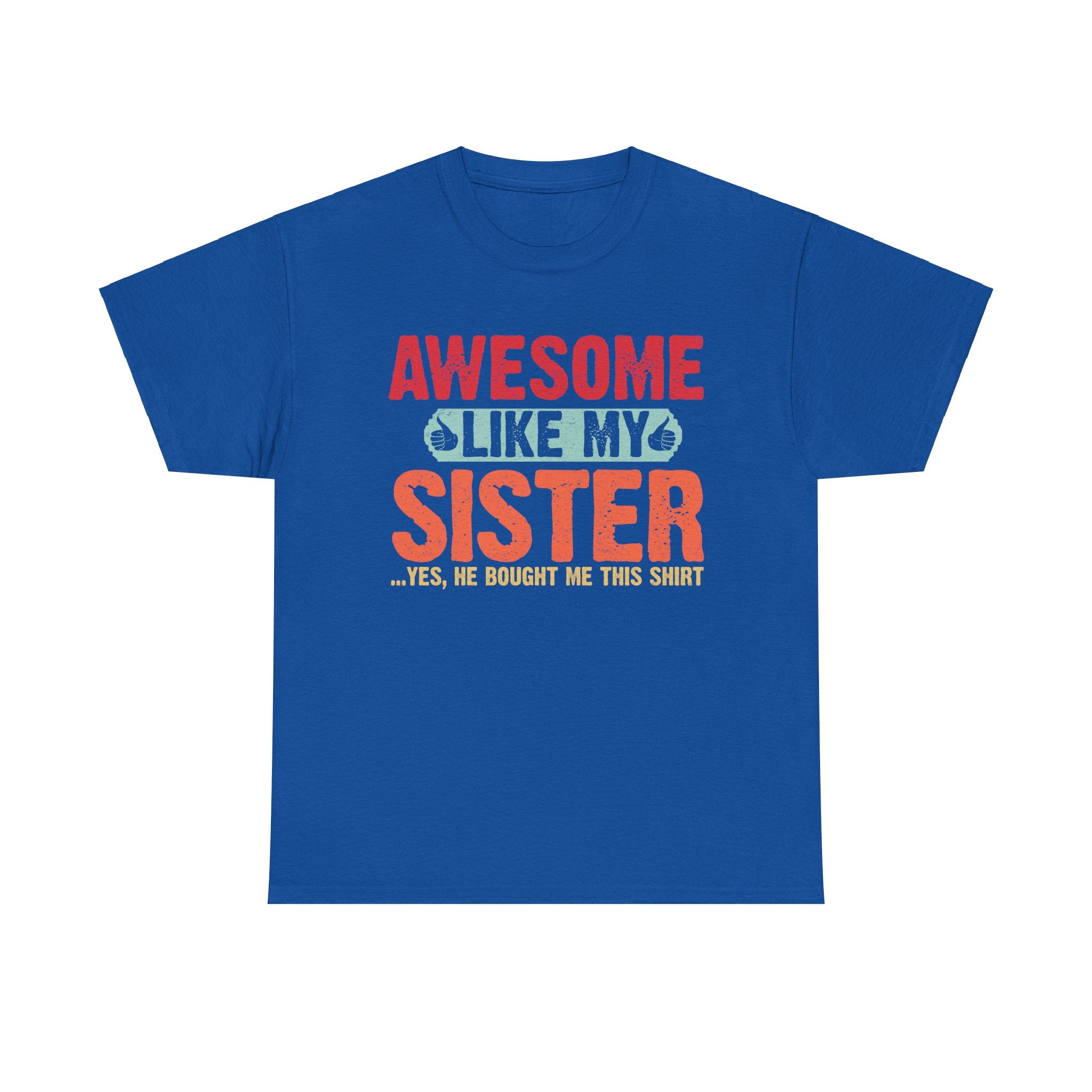 Awesome Like My Sister Cool Funny Best Father's Day Gifts for Brother