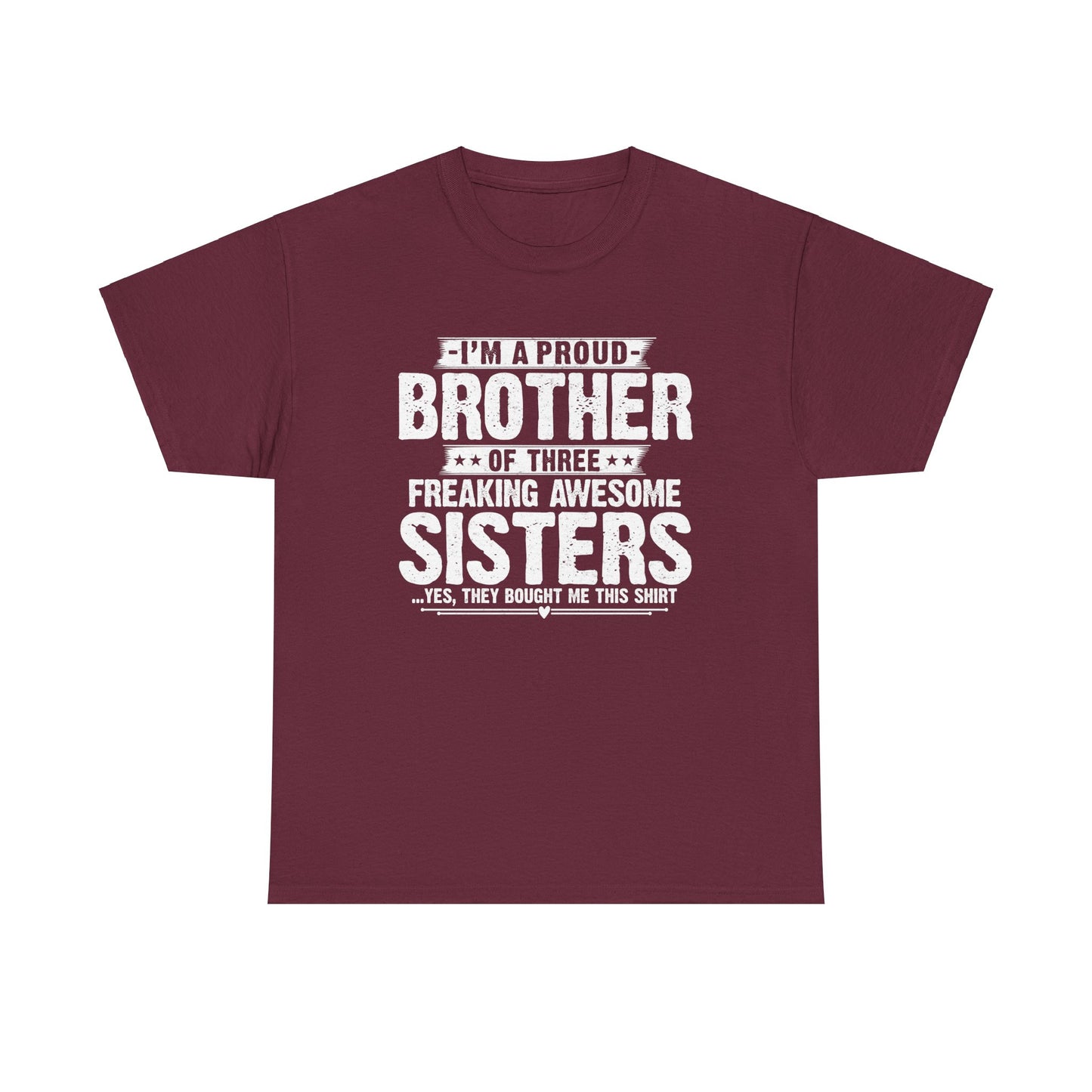 I'm A Proud Brother of Three Freaking Awesome Sisters gifts for funny Brother