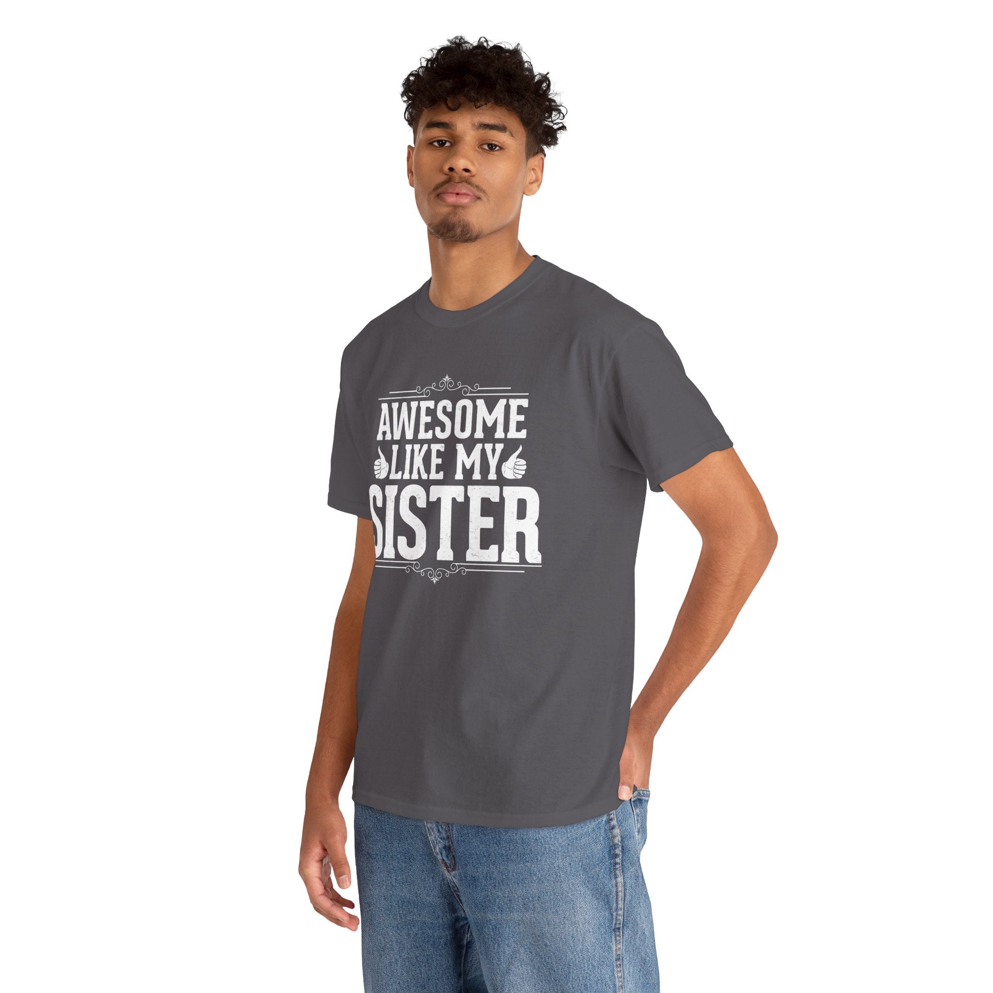 Awesome Like My Sister Cool Funny T-Shirt