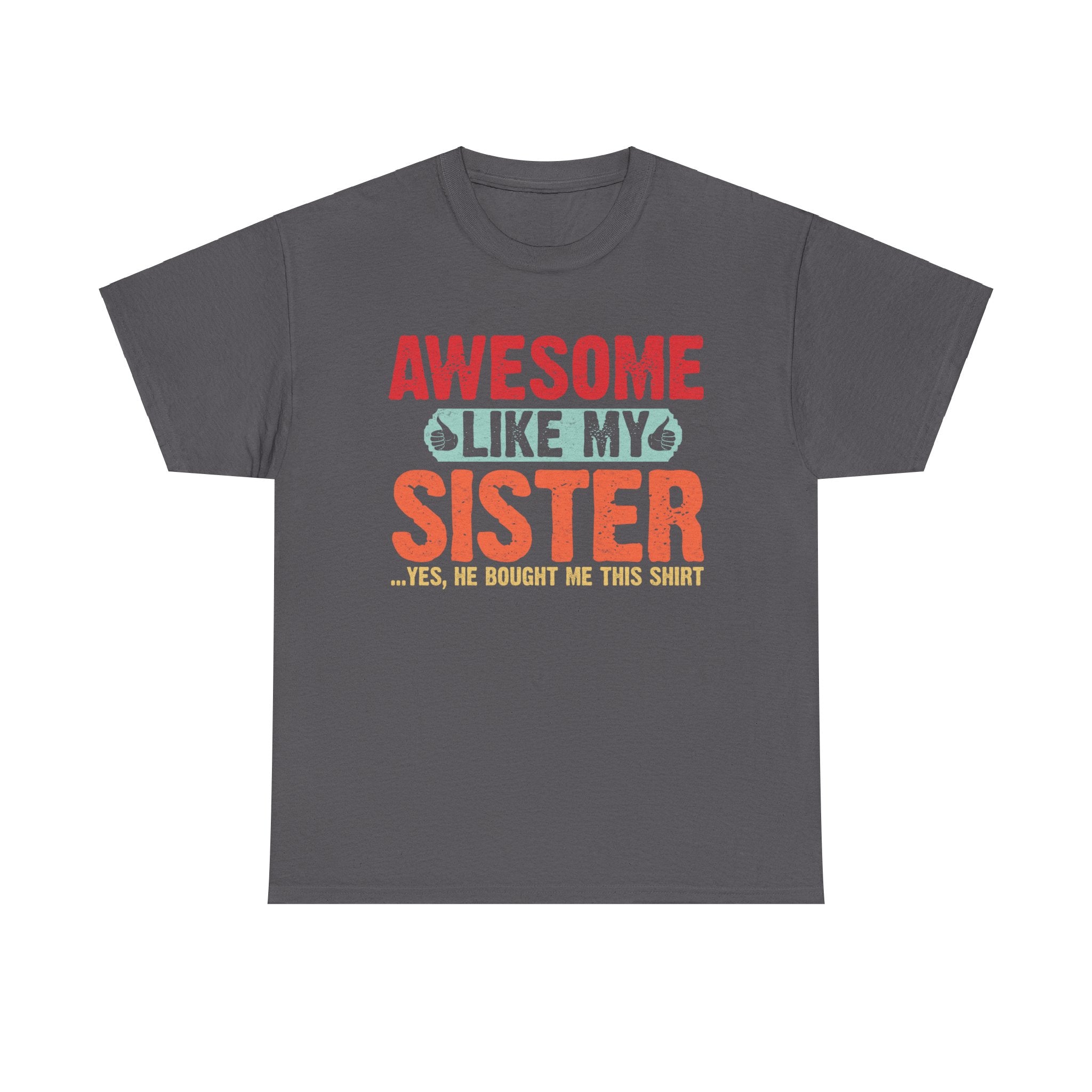 Awesome Like My Sister Cool Funny Best Father's Day Gifts for Brother