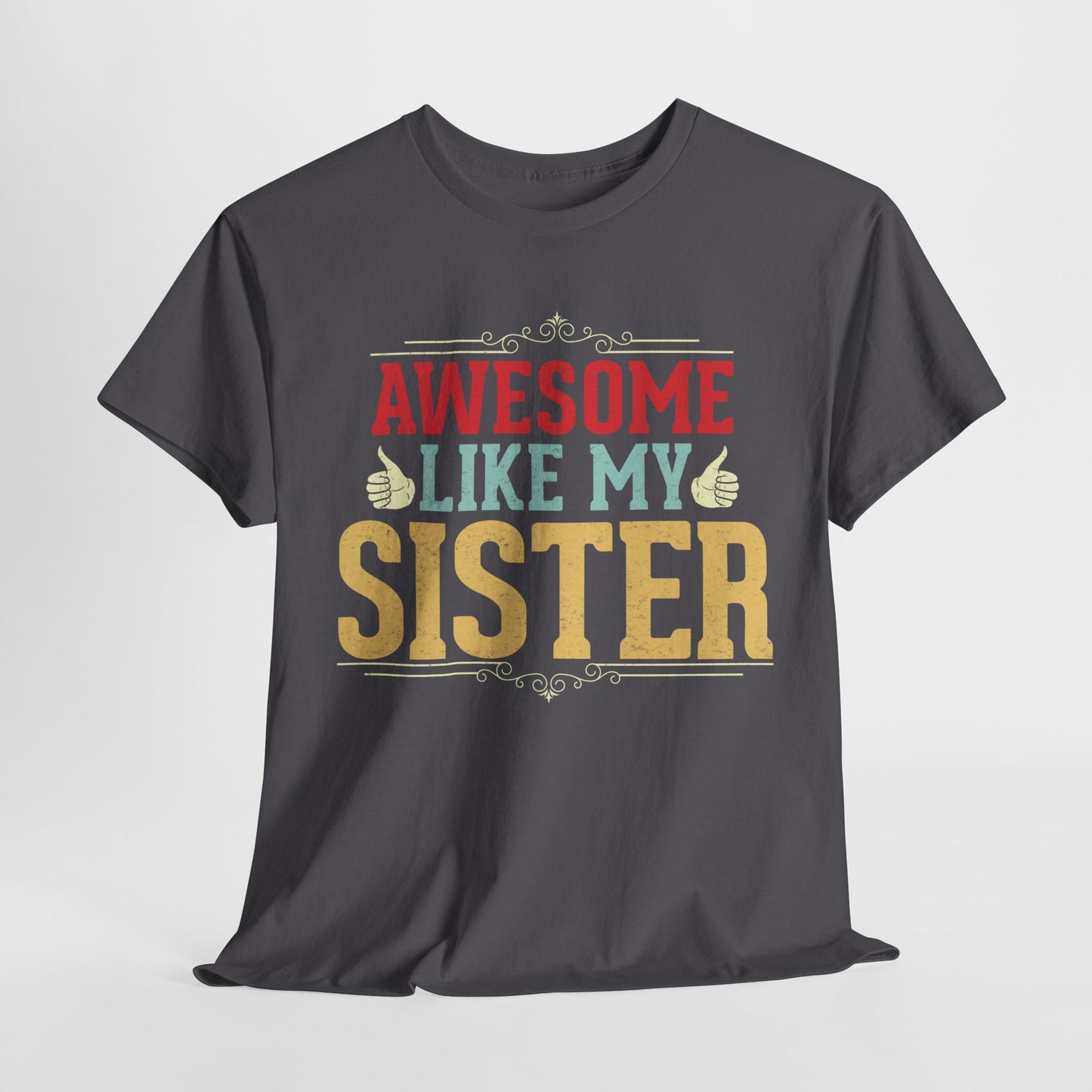 Awesome Like My Sister Birthday Gift