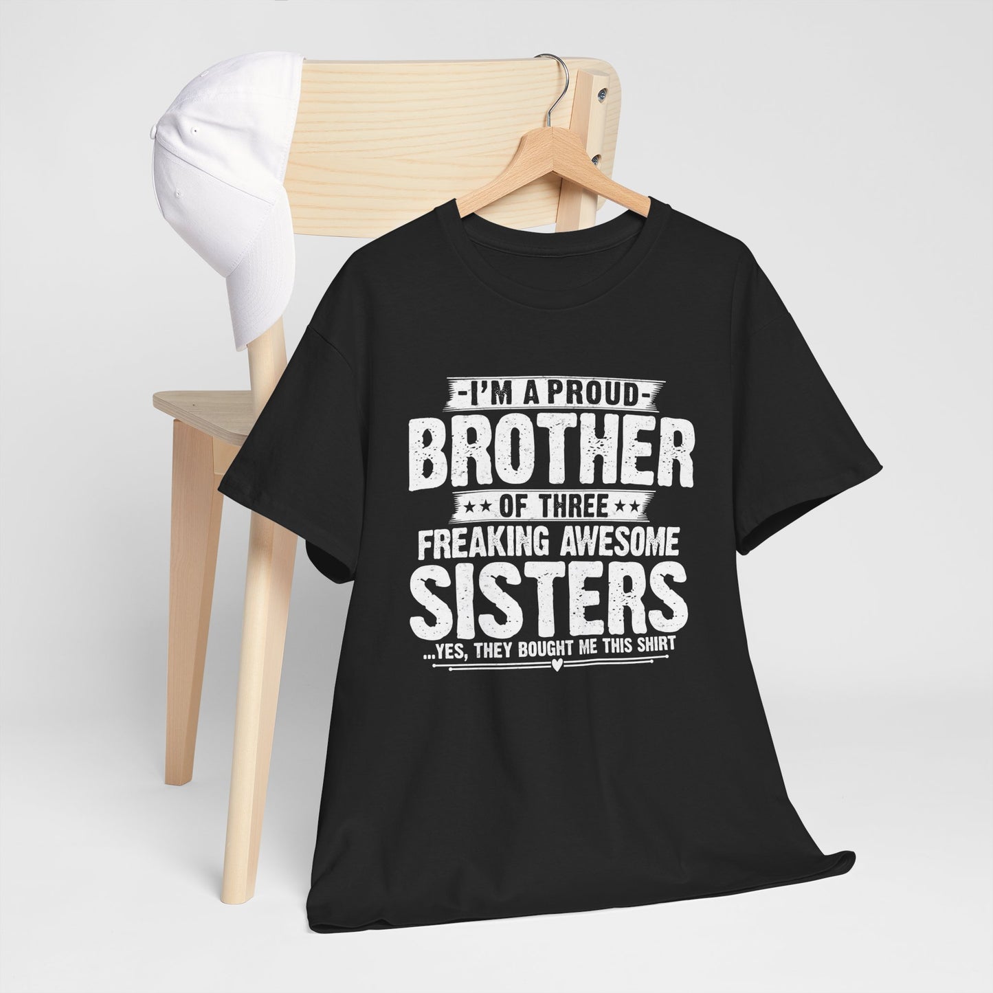 I'm A Proud Brother of Three Freaking Awesome Sisters gifts for funny Brother