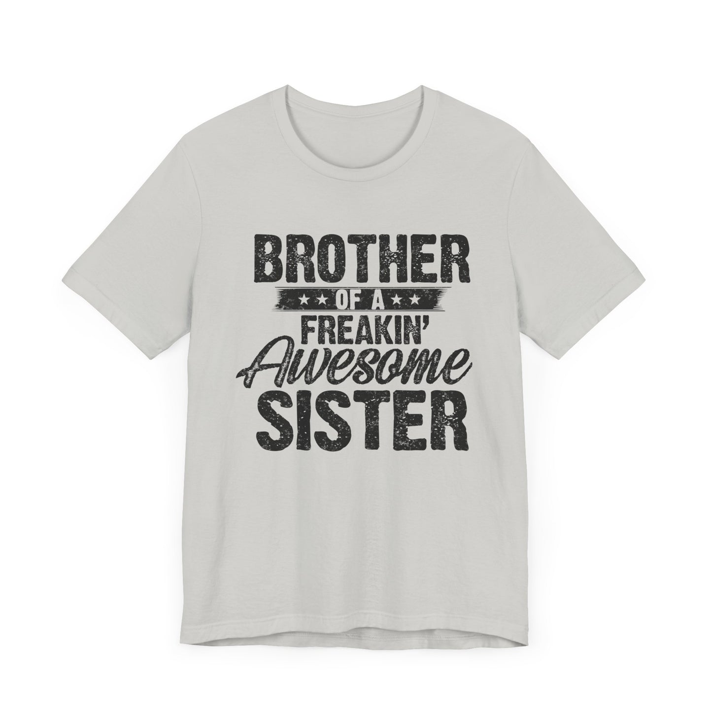 Brother of A Freakin' Awesome Sister