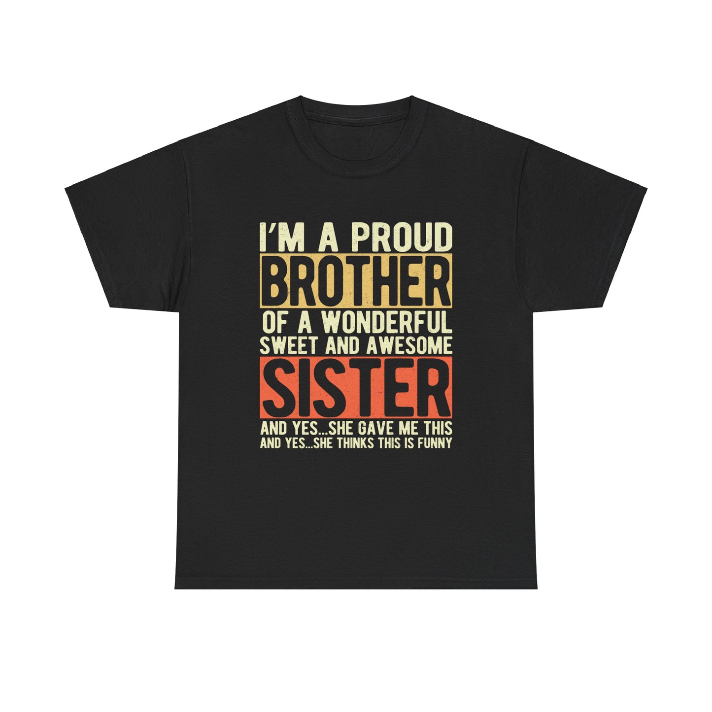 I'm A Proud Brother of A Wonderful Sweet and Awesome Sister T-Shirt