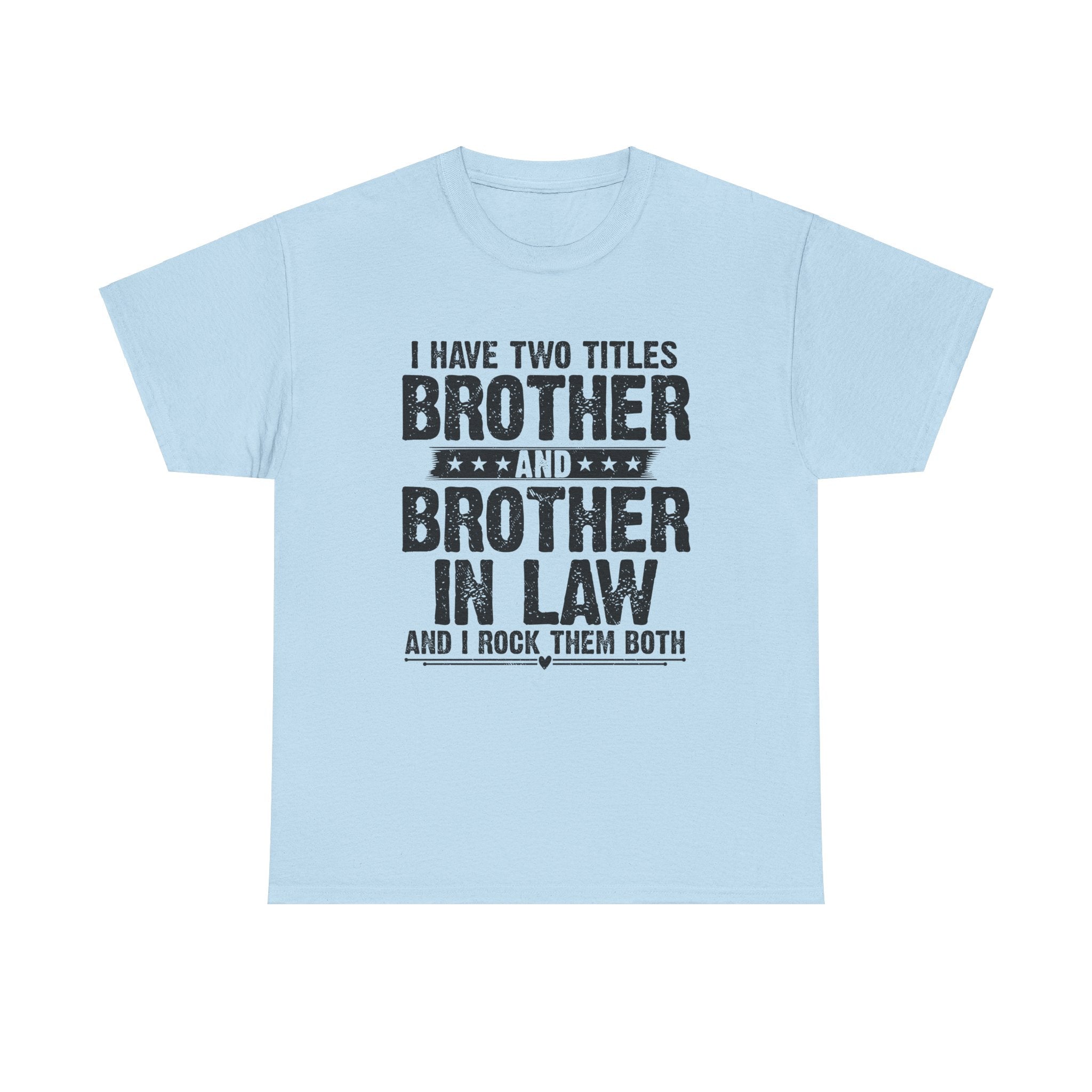 Funny Gaming Gifts Tee I Have Two Titles Brother