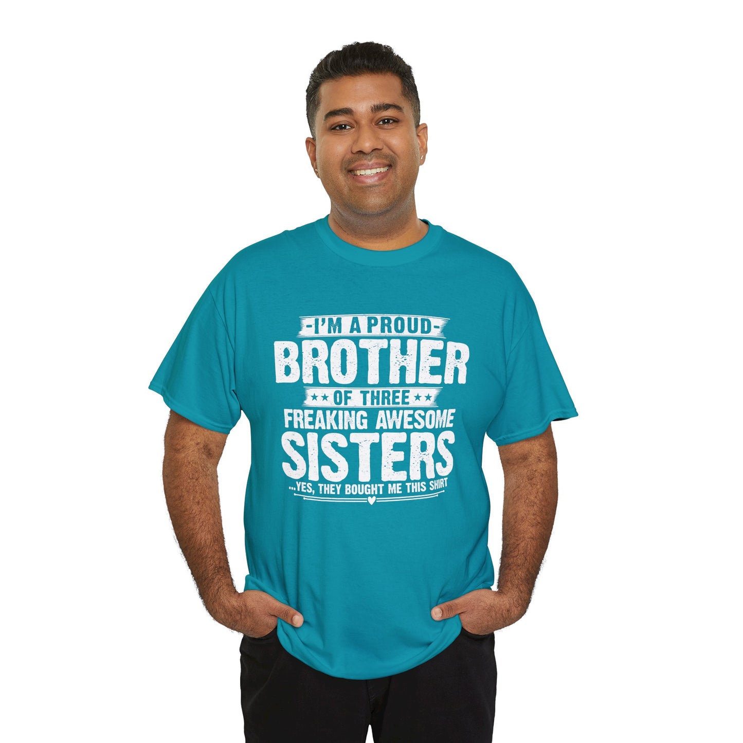 I'm A Proud Brother of Three Freaking Awesome Sisters gifts for funny Brother