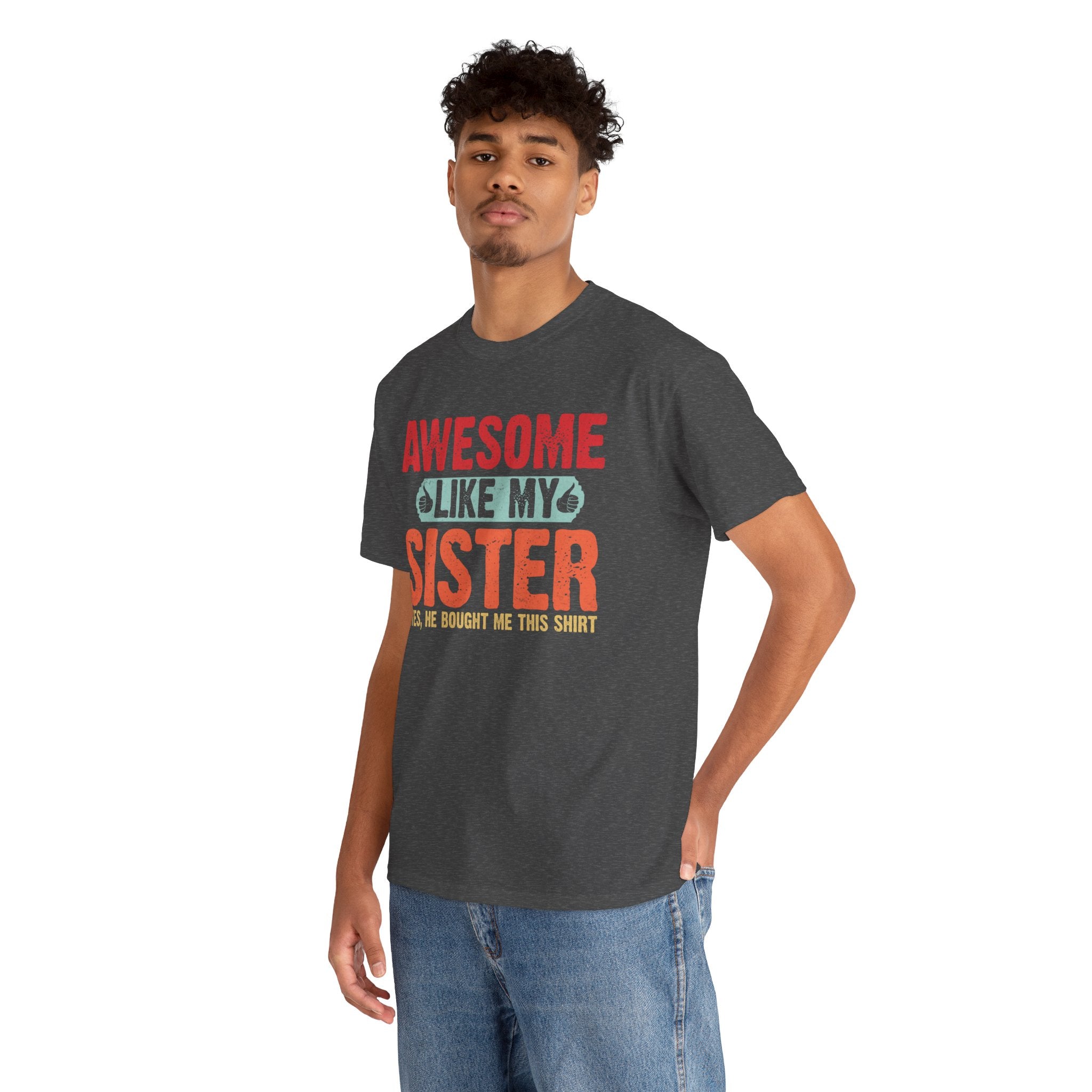 Awesome Like My Sister Cool Funny Best Father's Day Gifts for Brother