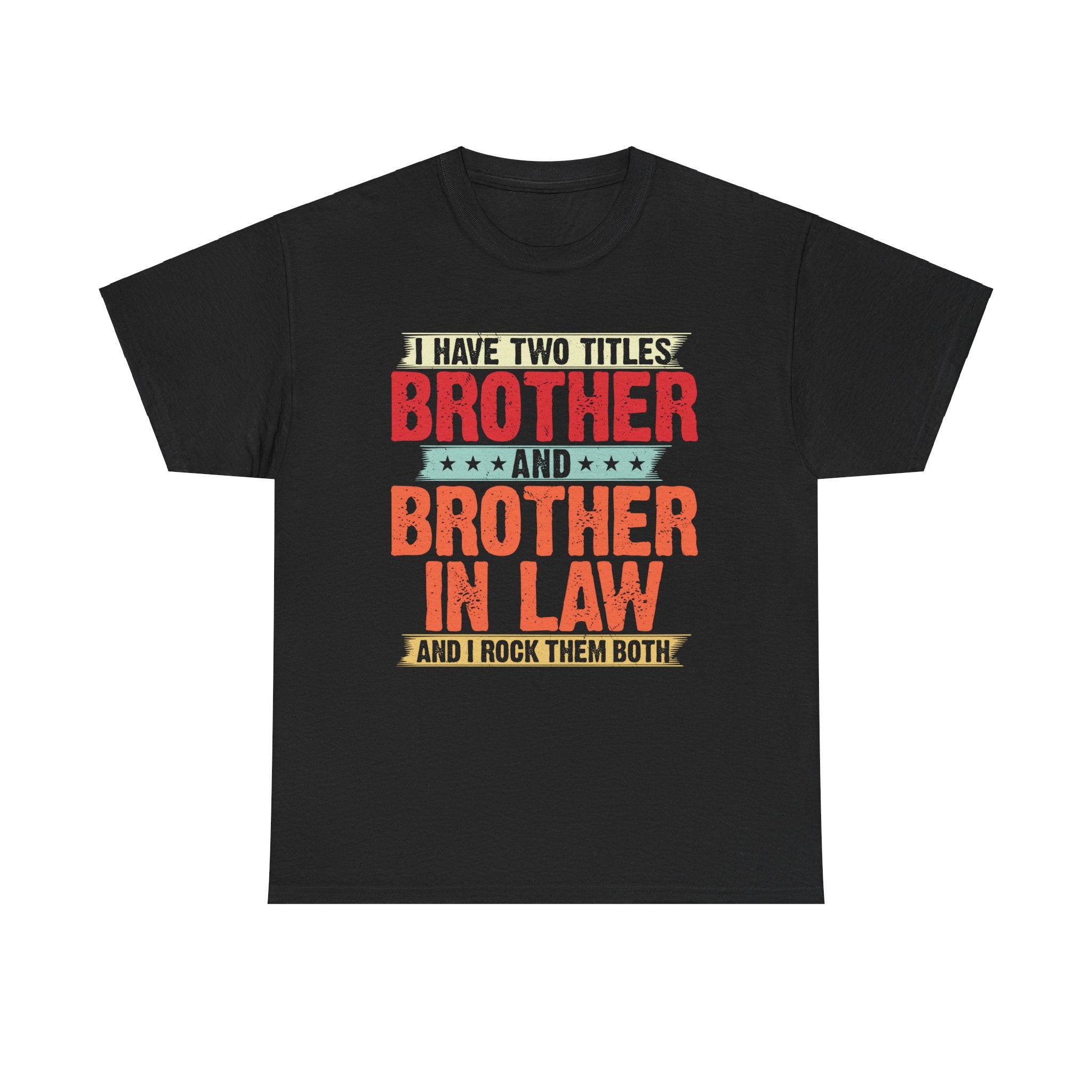 I Have Two Titles Brother & Brother-in-Law Brother Gift