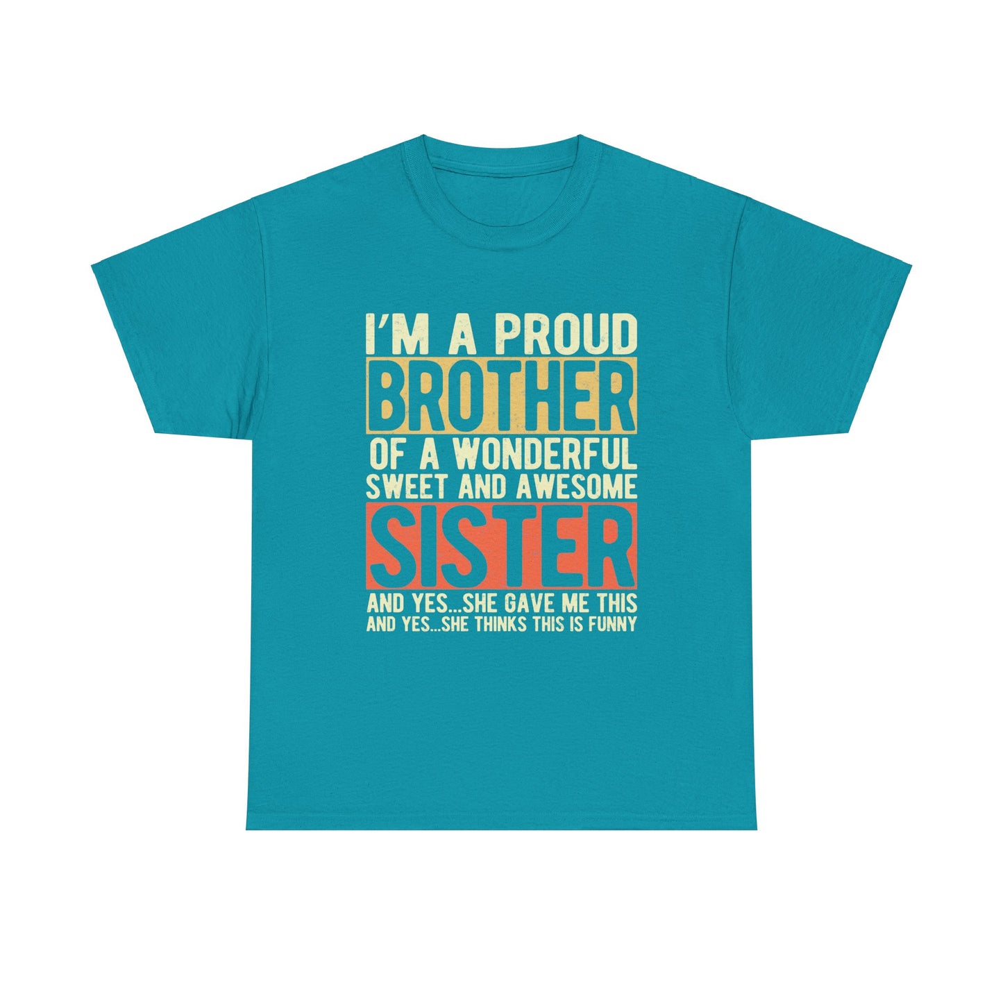 I'm A Proud Brother of A Wonderful Sweet and Awesome Sister T-Shirt