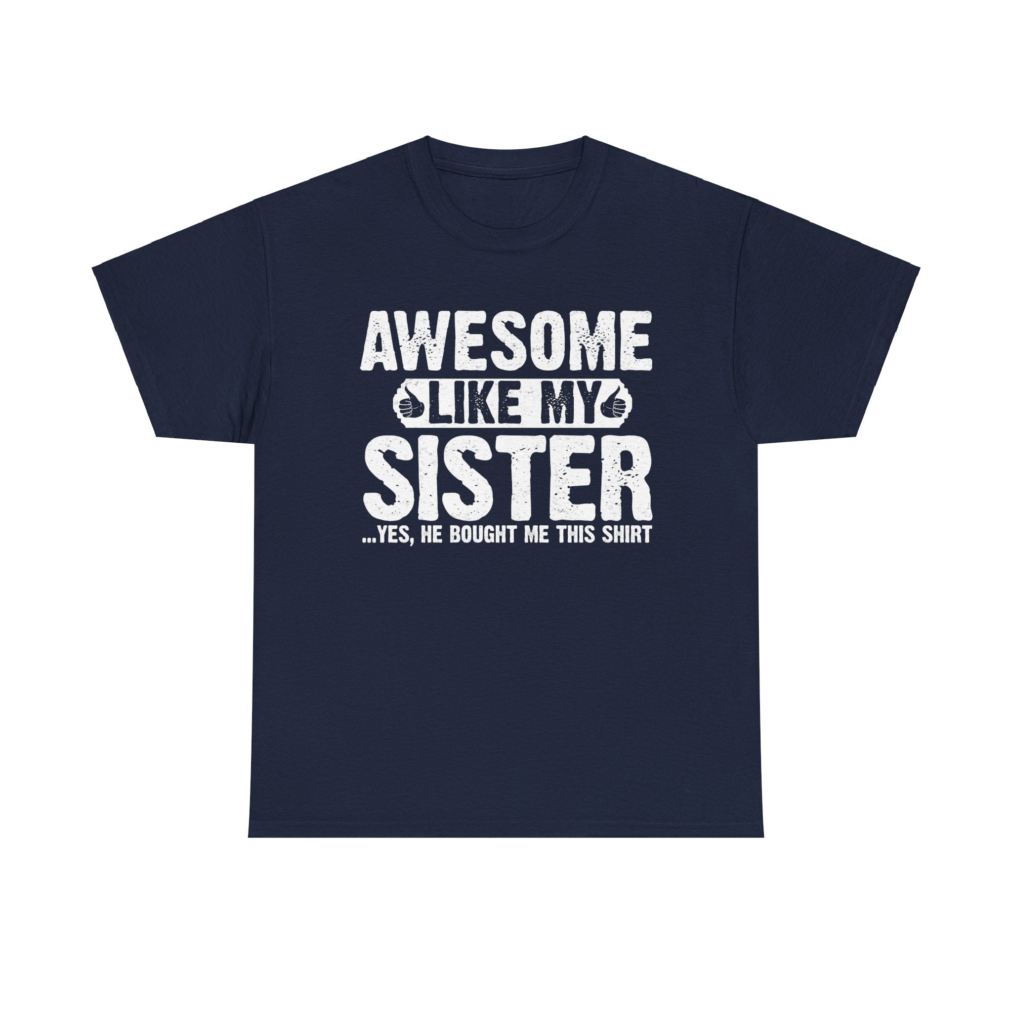 Awesome Like My Sister Funny Brother Gift T-Shirt