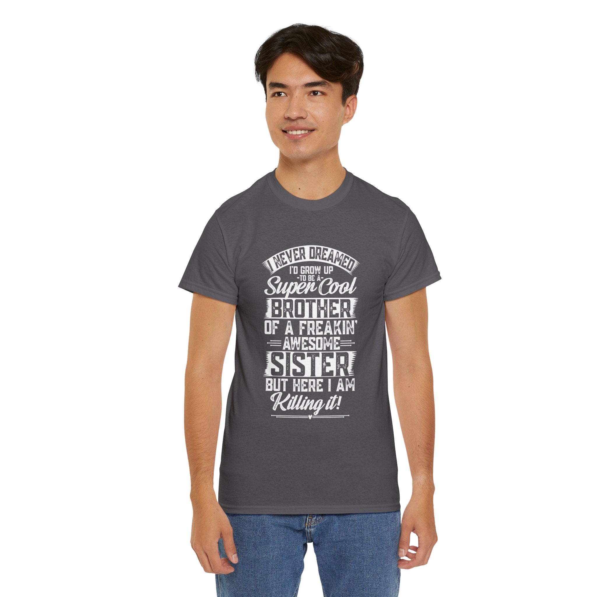 Funny Never Dreamed I'd Grow Up To Be A Cool Brother T-Shirt