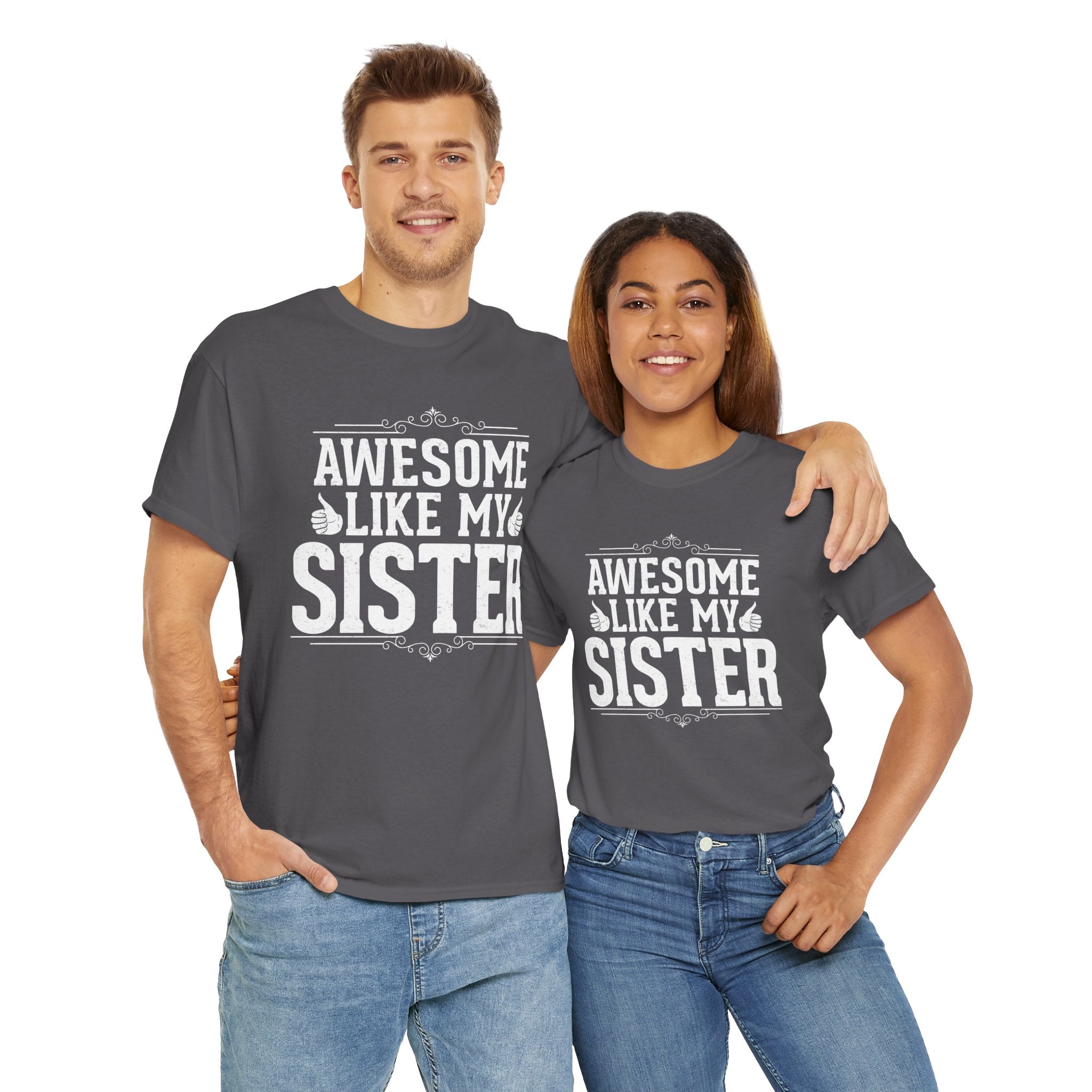 Awesome Like My Sister Cool Funny T-Shirt