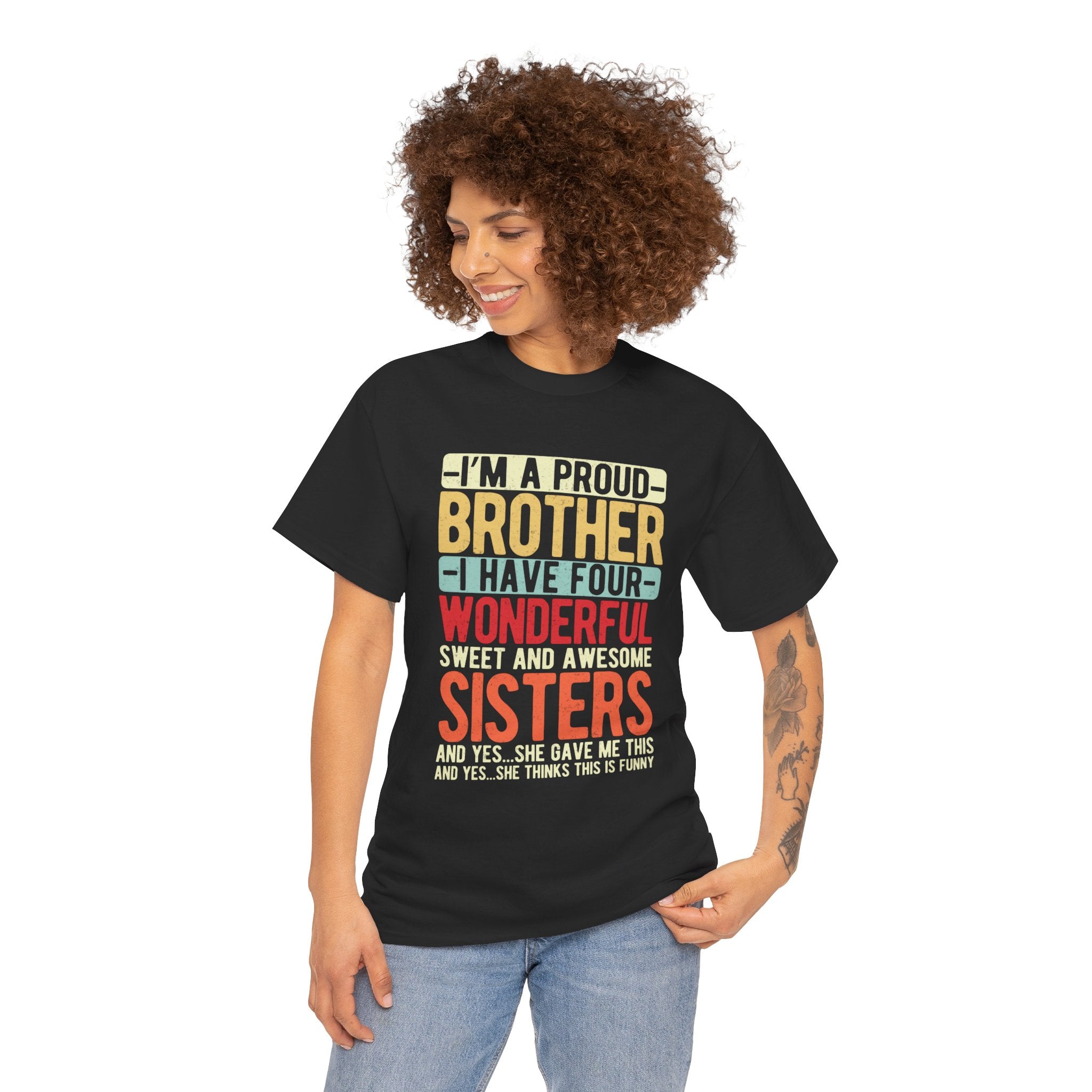 I'm A Proud Brother I Have Four Wonderful Sweet Sisters T-Shirt