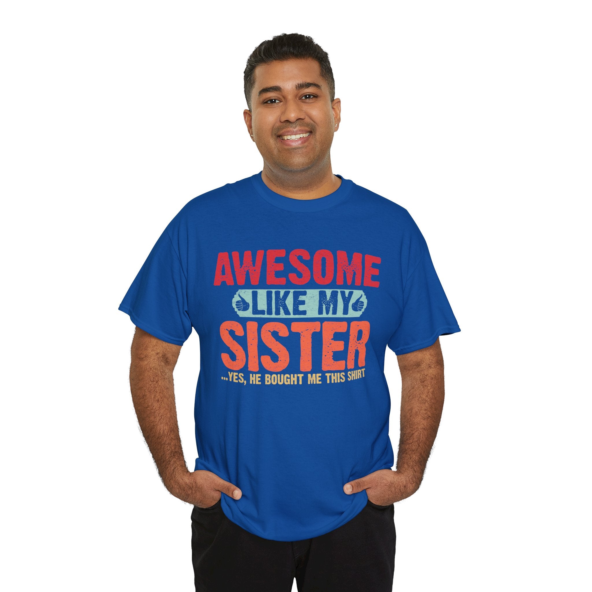 Awesome Like My Sister Cool Funny Best Father's Day Gifts for Brother