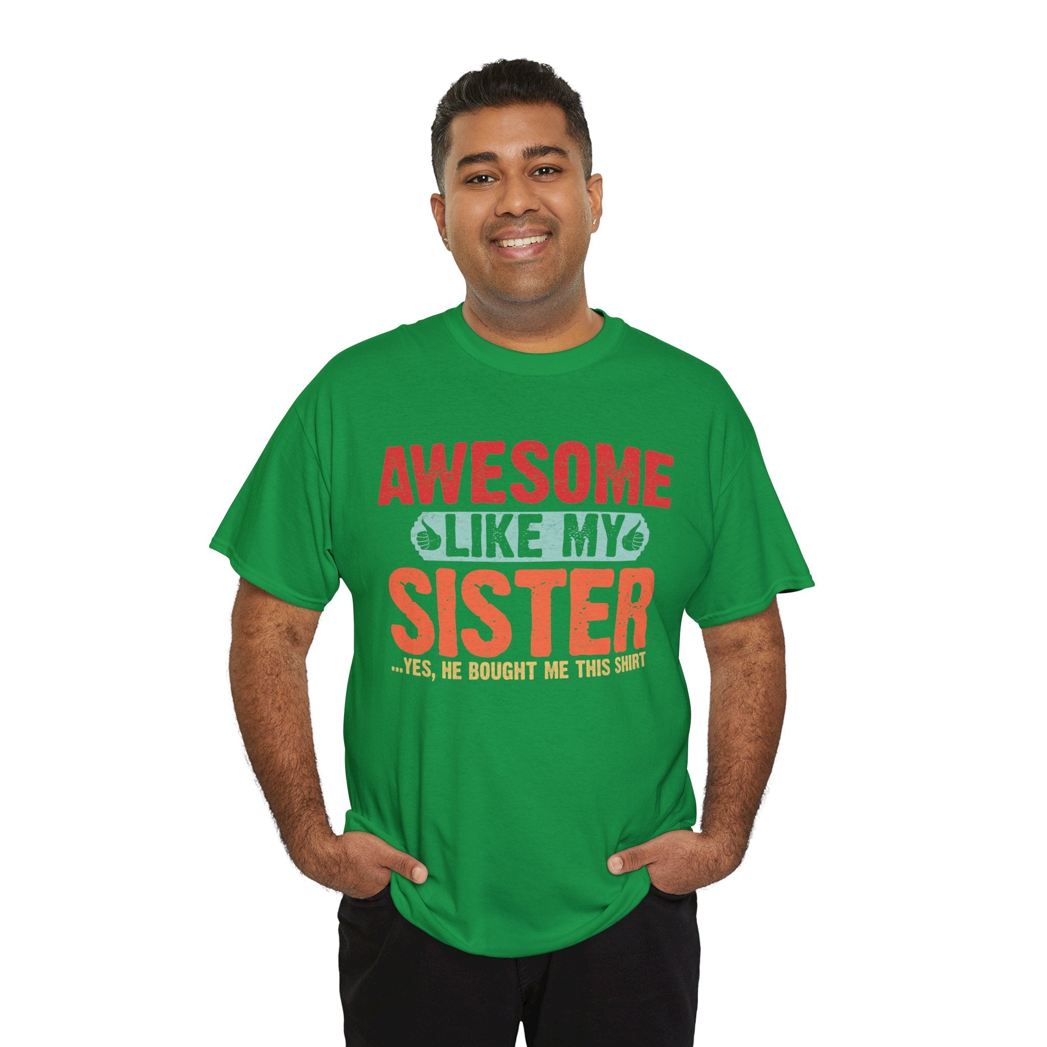 Awesome Like My Sister Cool Funny Best Father's Day Gifts for Brother