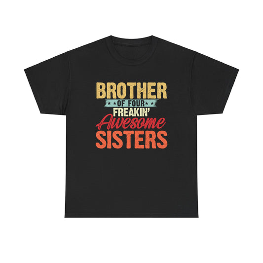 I'm A Proud Brother of Four Freakin' Awesome Sisters gifts for funny Brother