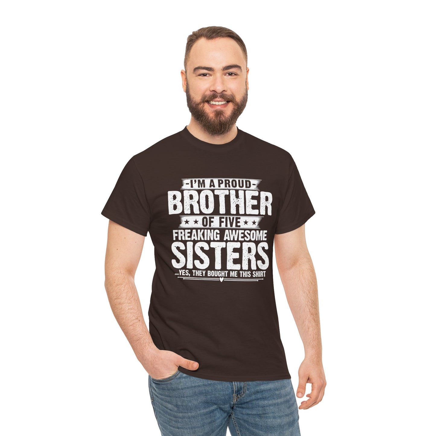 I'm A Proud Brother of Five Freaking Awesome Sisters gifts for funny Brother